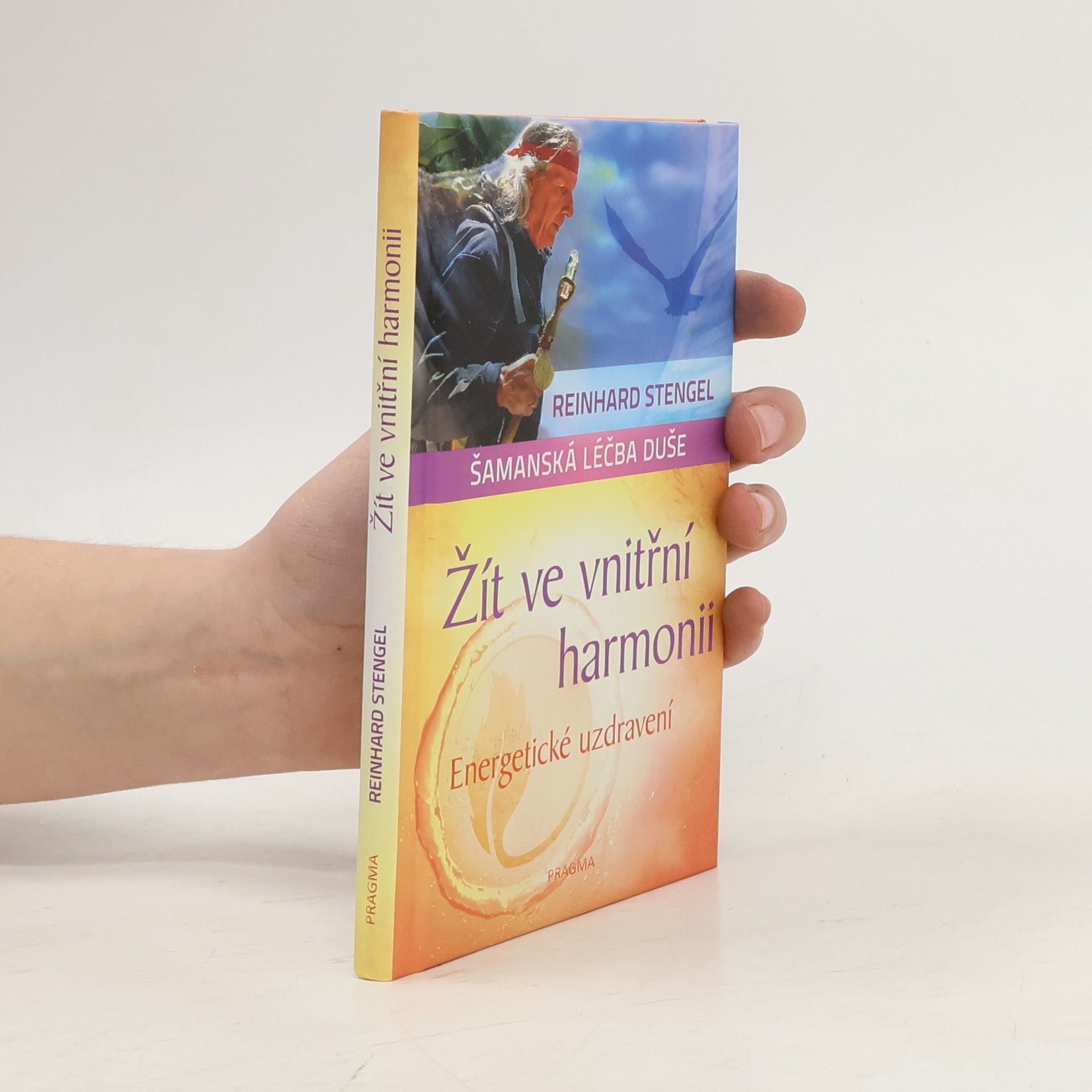 Reinhard Stengel Žít ve vnitřní harmonii : energetické uzdravení
