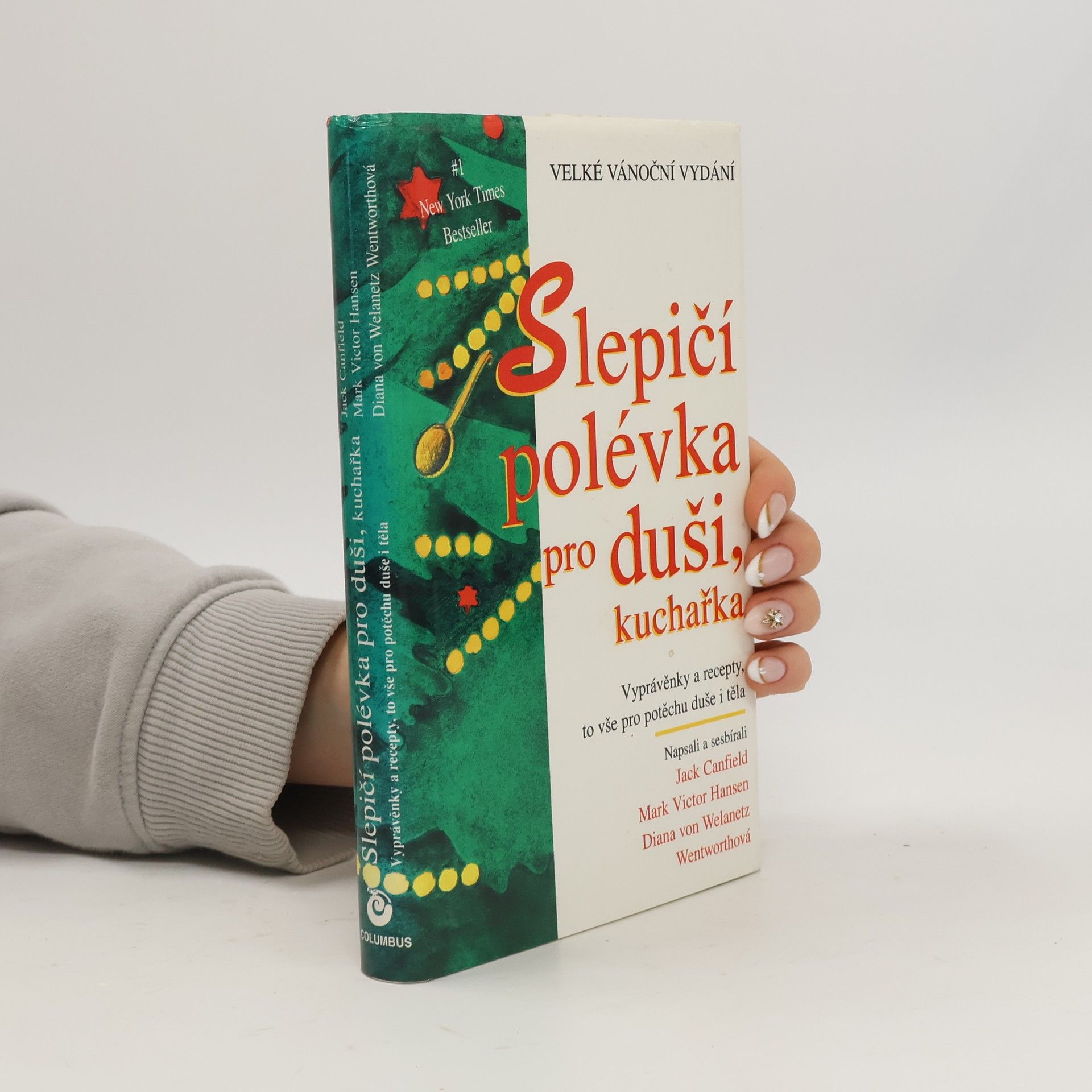 Jack Canfield Slepičí polévka pro duši, kuchařka. Vyprávěnky a recepty pro potěchu nejen duše, ale i těla