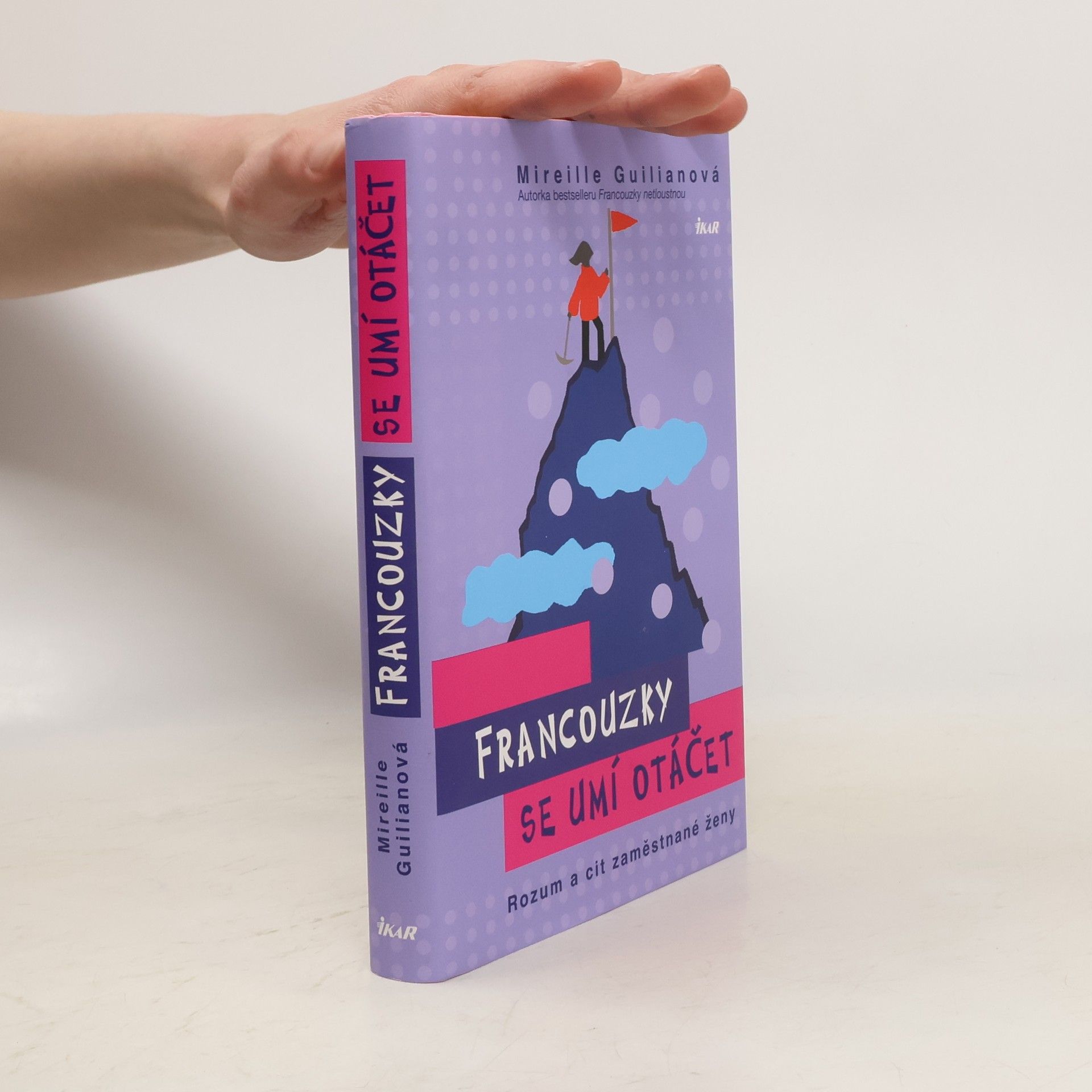 Mireille Guiliano Francouzky se umí otáčet : rozum a cit zaměstnané ženy