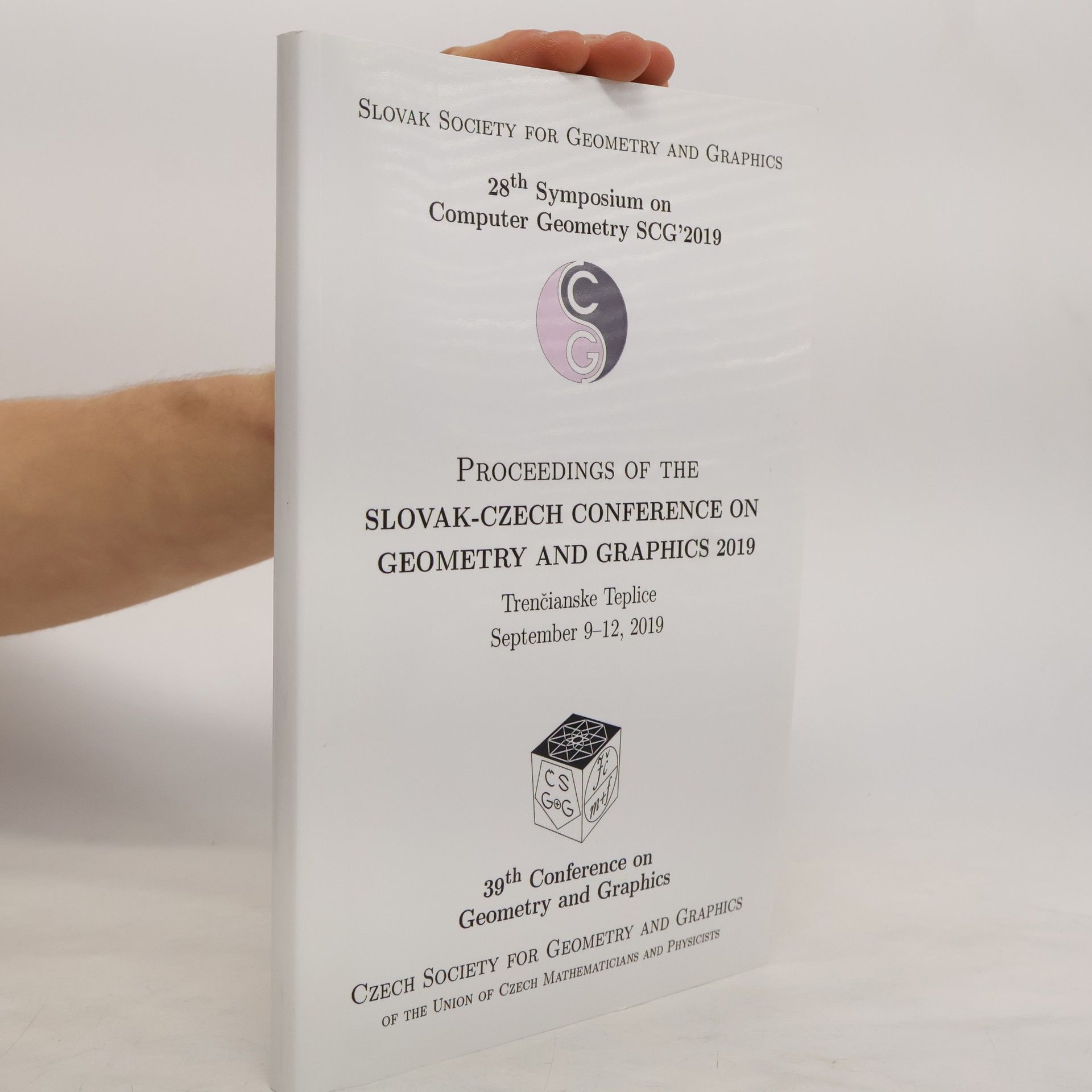 Symposium on Computer Geometry SCG' 2019 Slovak - Czech Conference on Geometry and Graphics