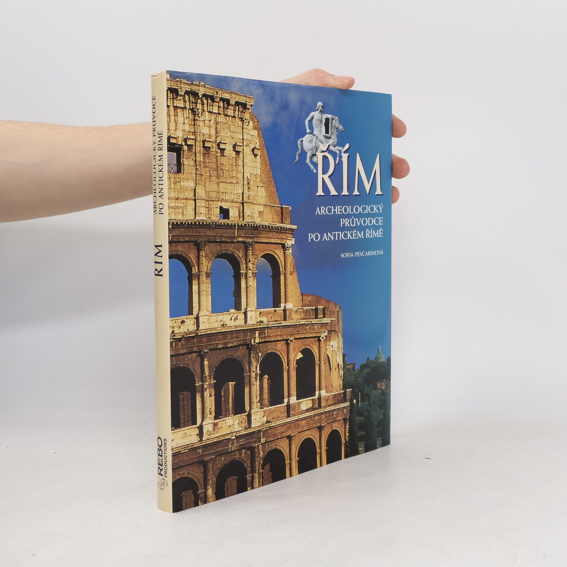 Řím. Archeologický průvodce po antickém Římě