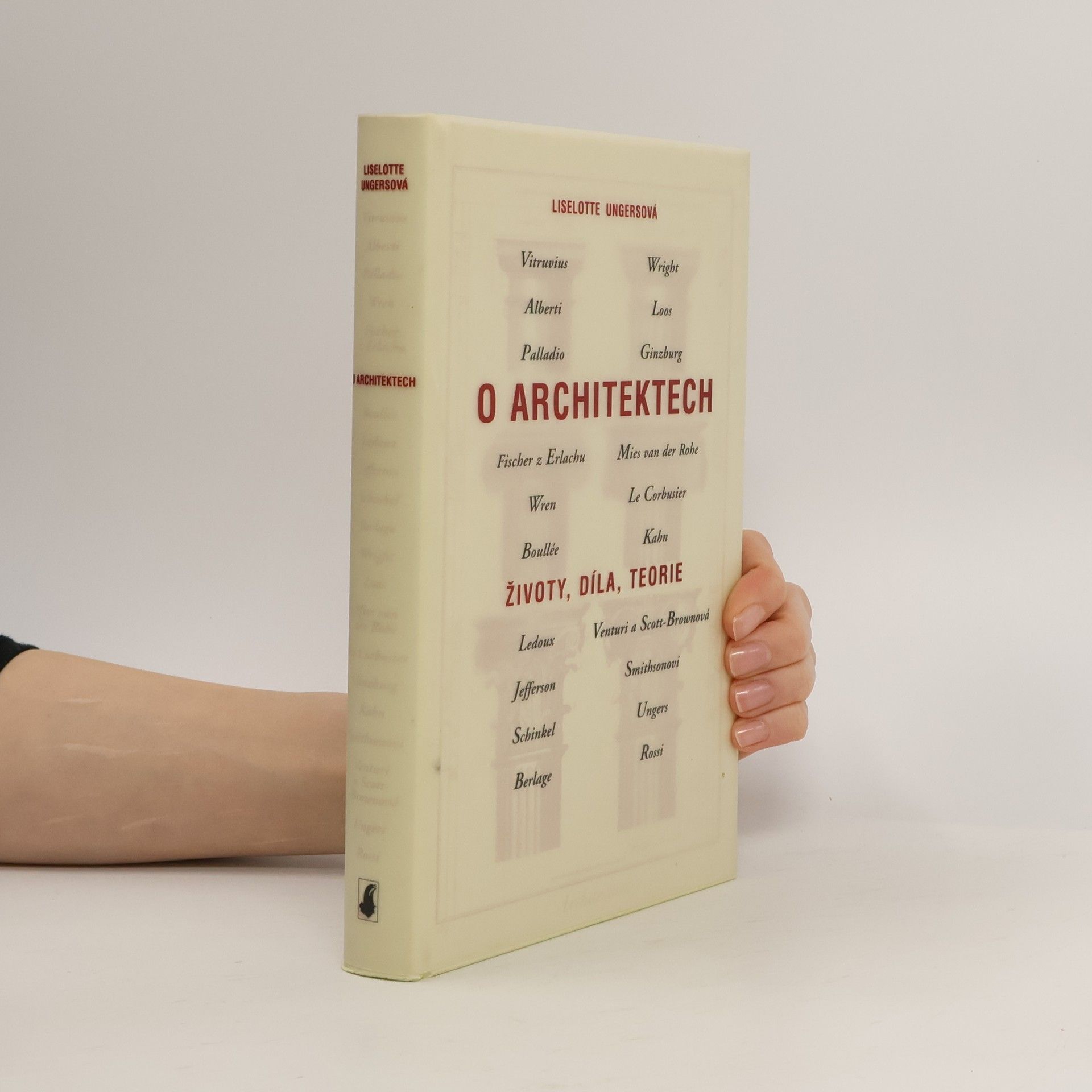 Liselotte Ungers O architektech : životy, díla, teorie