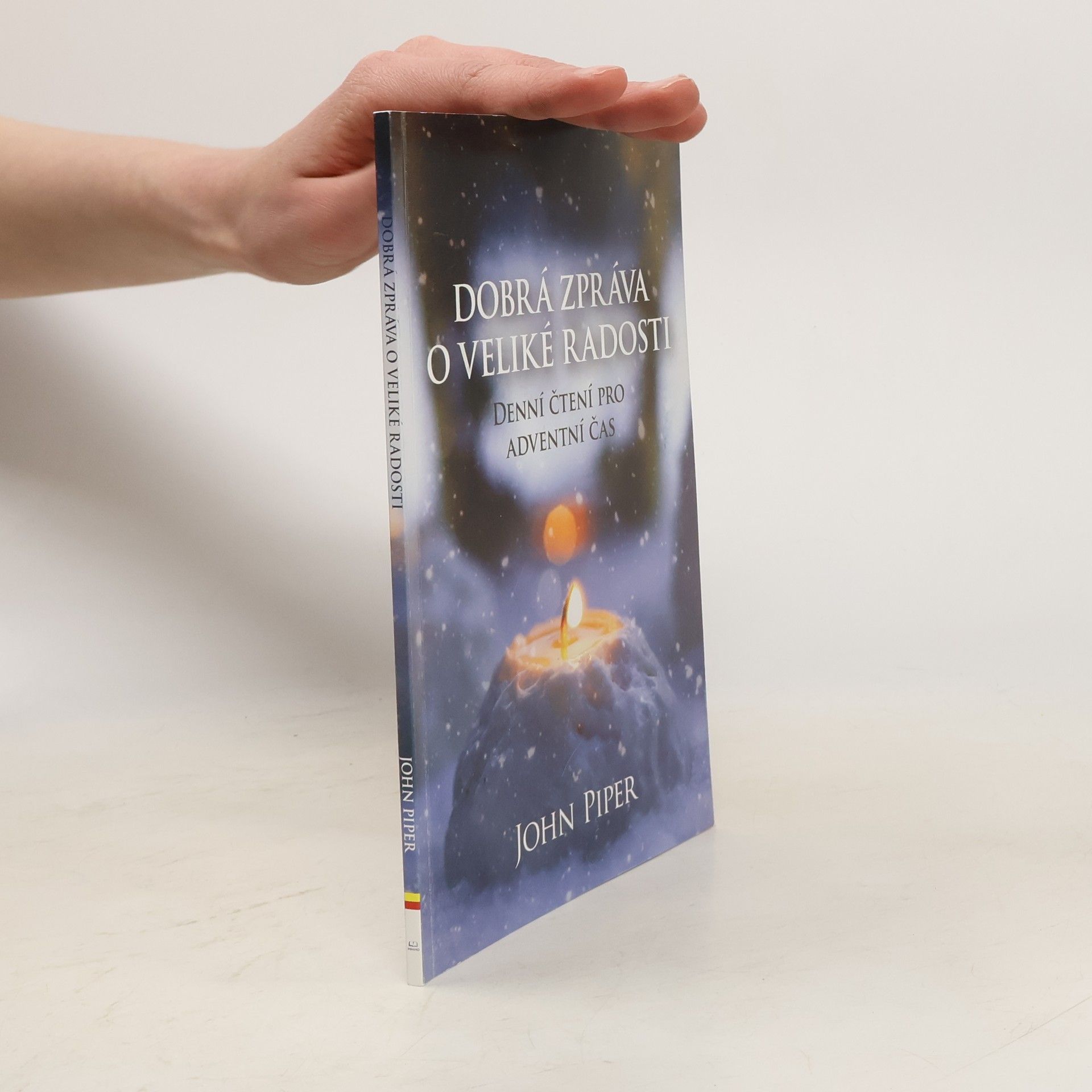 John Piper Dobrá zpráva o velké radosti - Denní čtení pro adventní čas