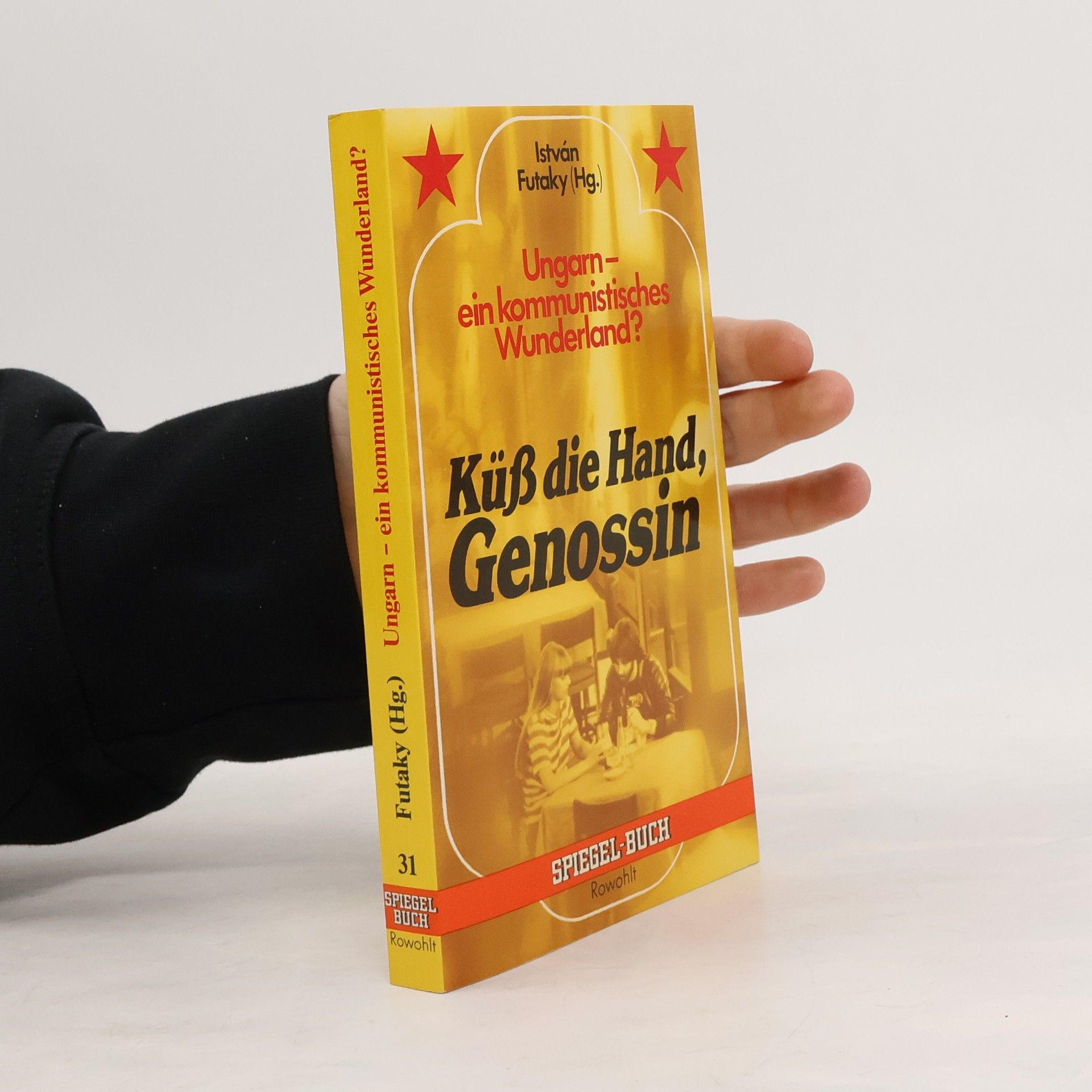 István Futaky Ungarn - ein kommunistisches Wunderland?