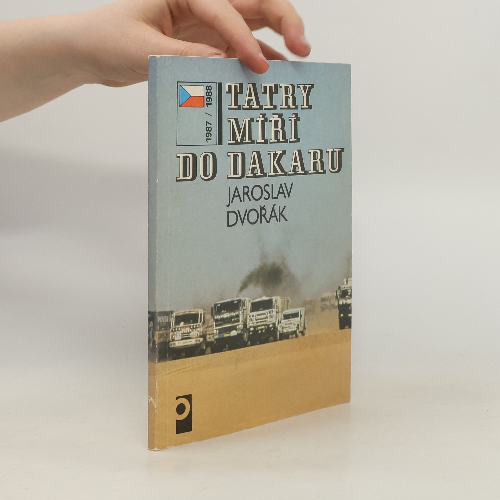 Jaroslav Dvořák Tatry míří do Dakaru. 1987 / 1988