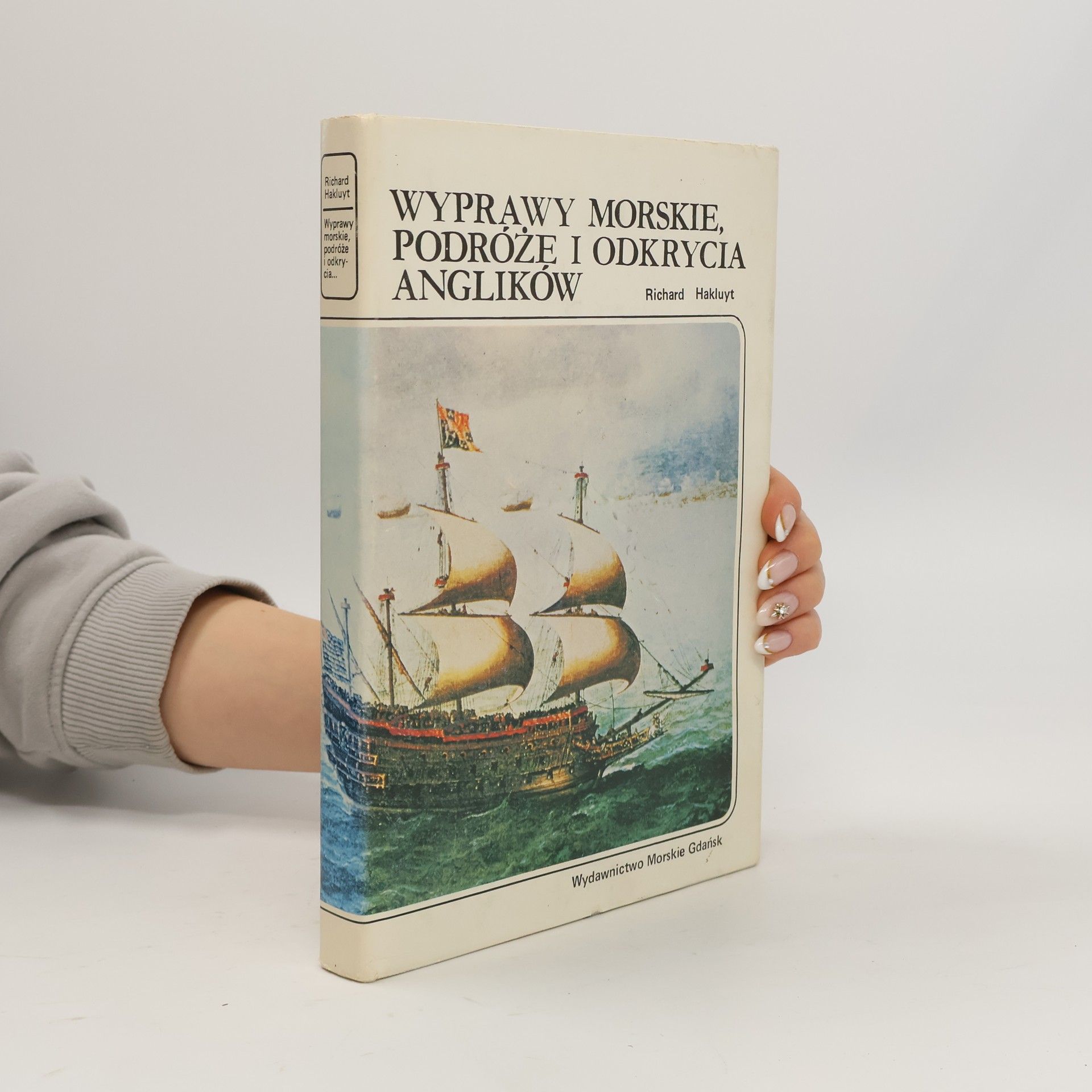 Richard Hakluyt Wyprawy morskie, podróże i odkrycia Anglików