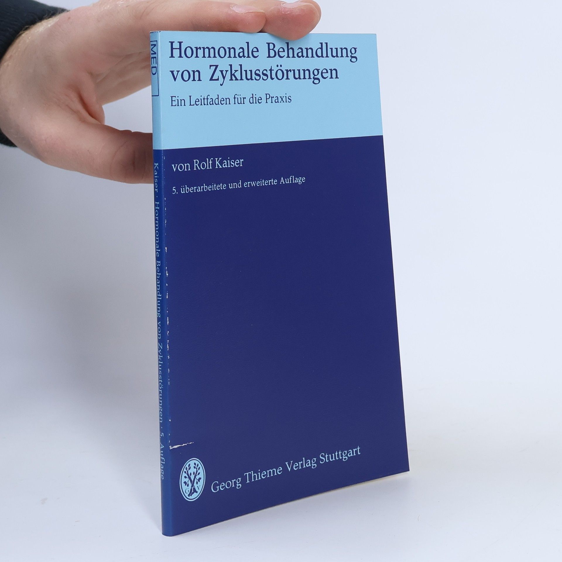 Rolf Kaiser Hormonale Behandlung von Zyklusstörungen: 5. überarbeitete und erweiterte Auflage