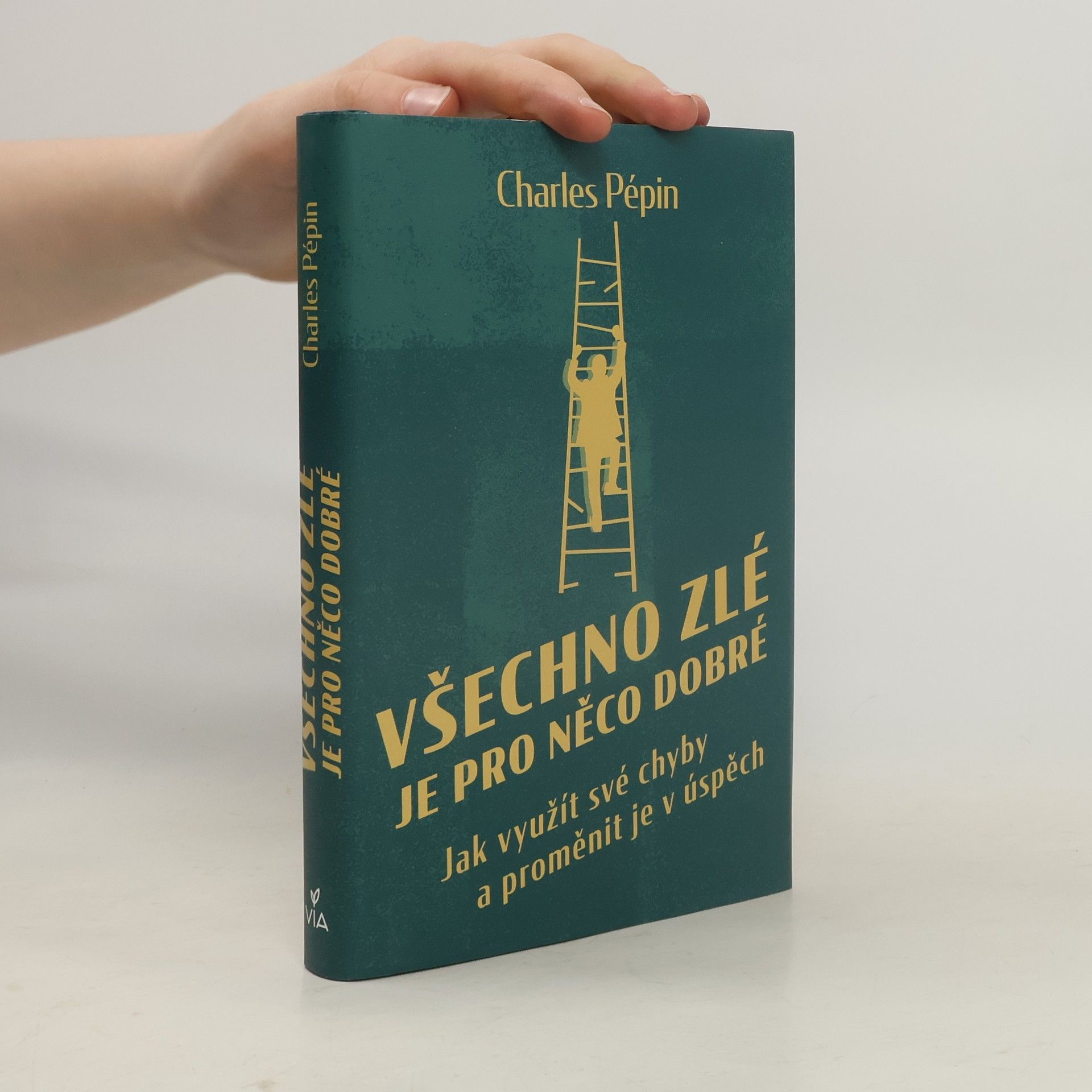 Charles Pépin Všechno zlé je pro něco dobré