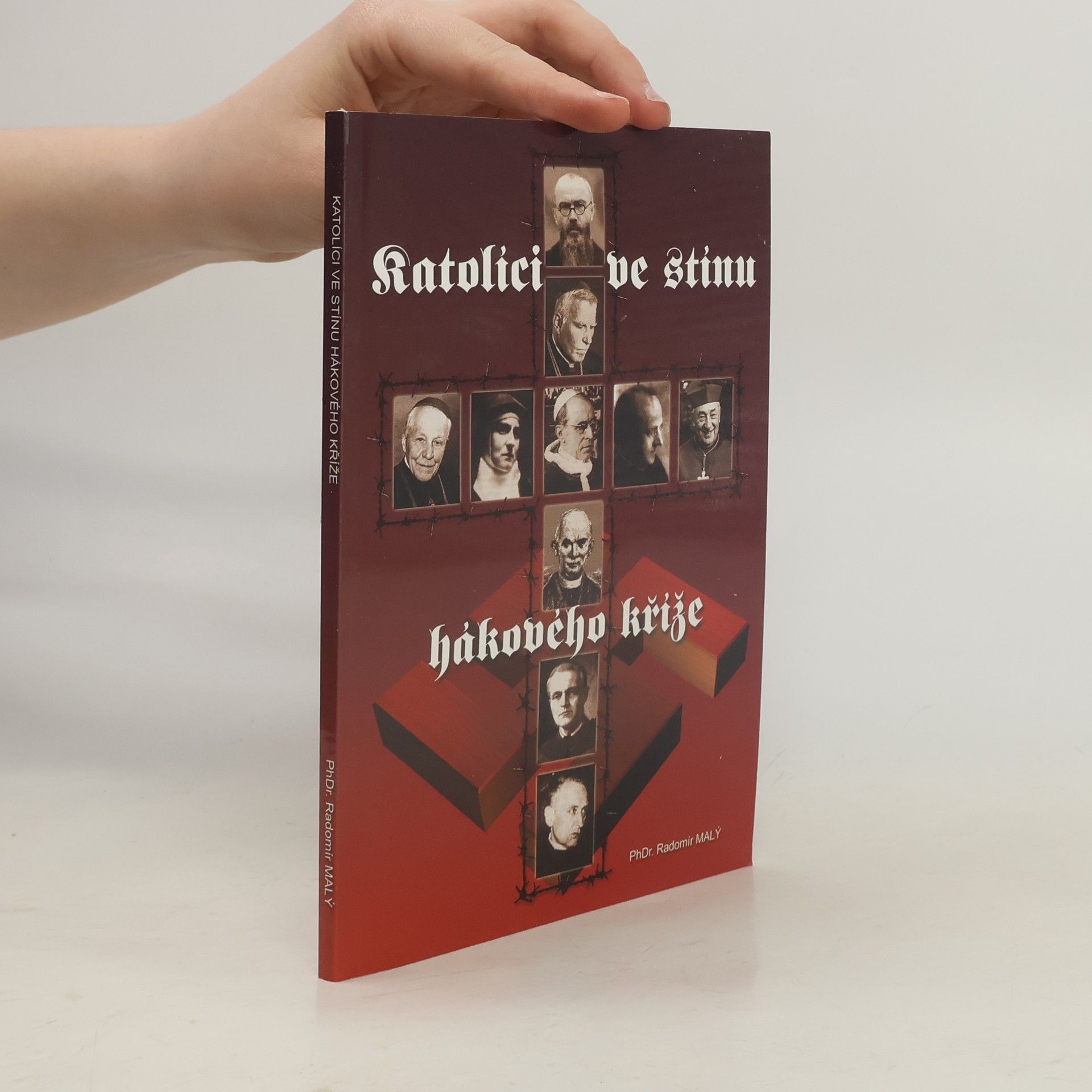 Radomír Malý Katolíci ve stínu hákového kříže