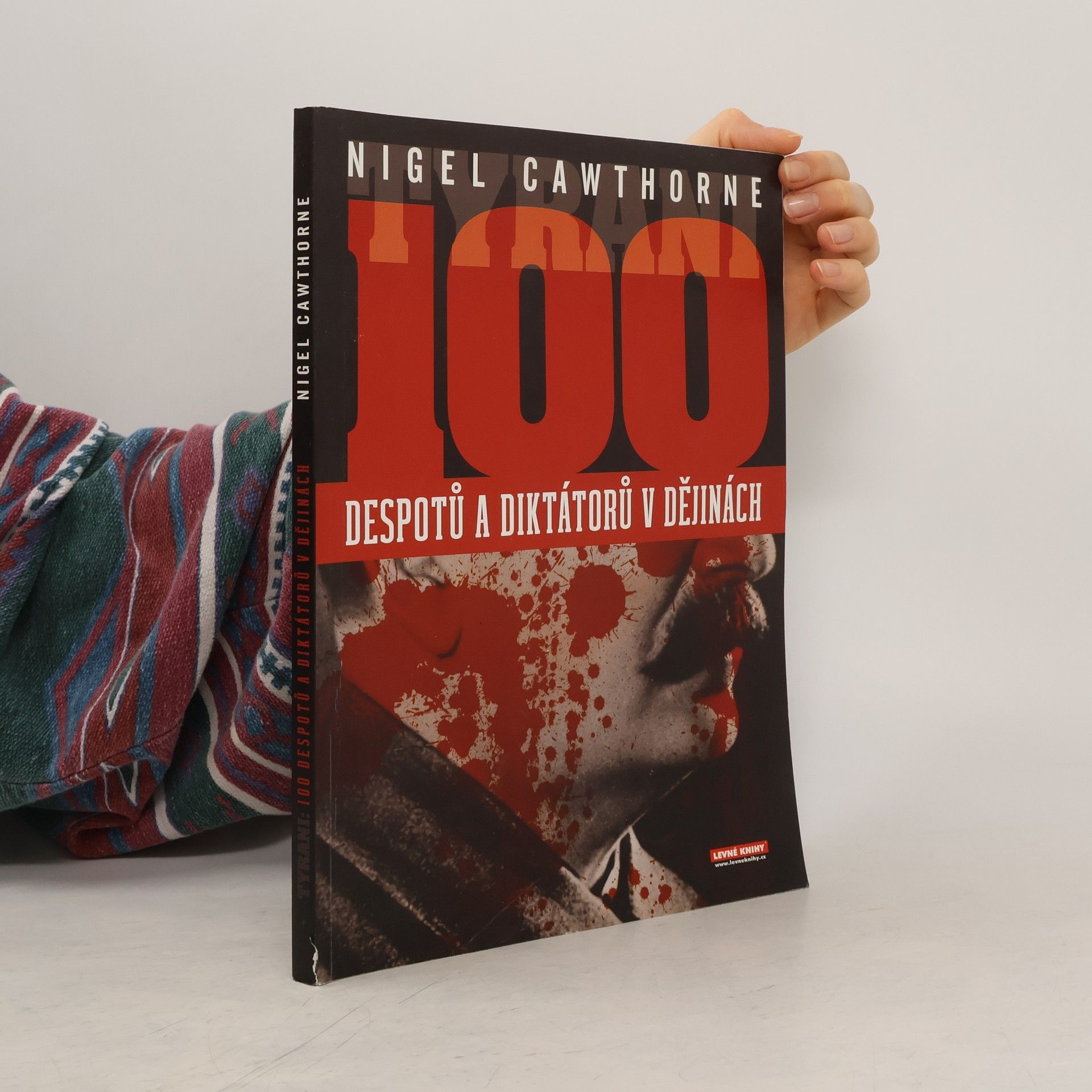 Nigel Cawthorne Tyrani. 100 největších despotů a diktátorů v dějinách