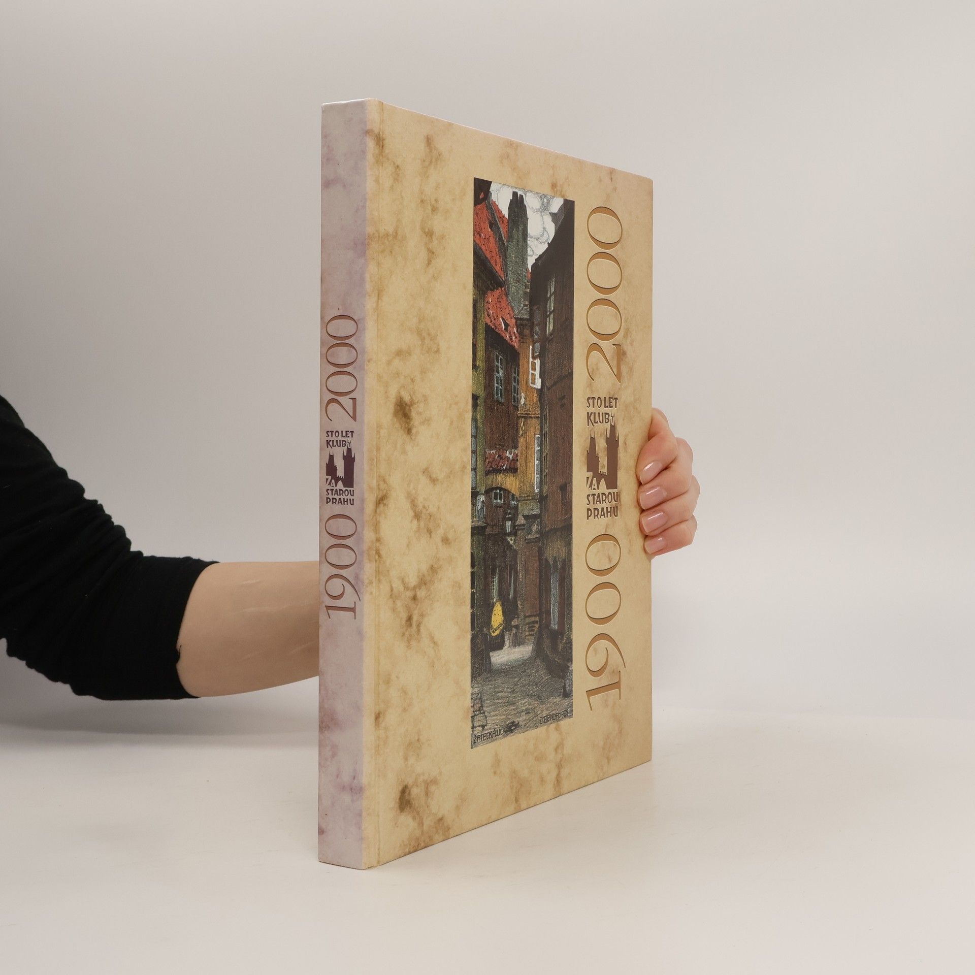 Kateřina Bečková Sto let Klubu Za starou Prahu 1900-2000. Jubilejní sborník