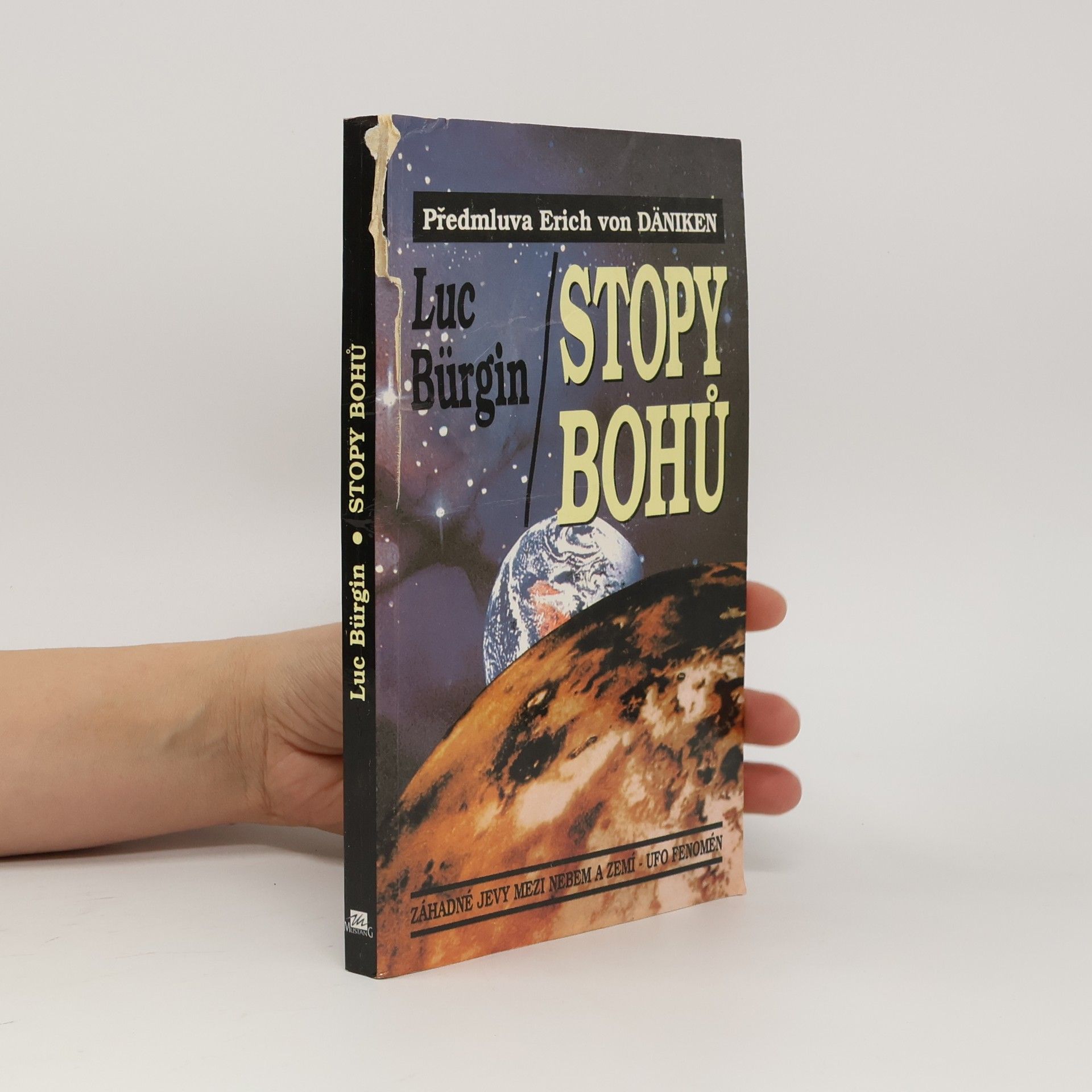 Luc Bürgin Stopy bohů. Záhadné jevy mezi nebem a zemí - UFO fenomén
