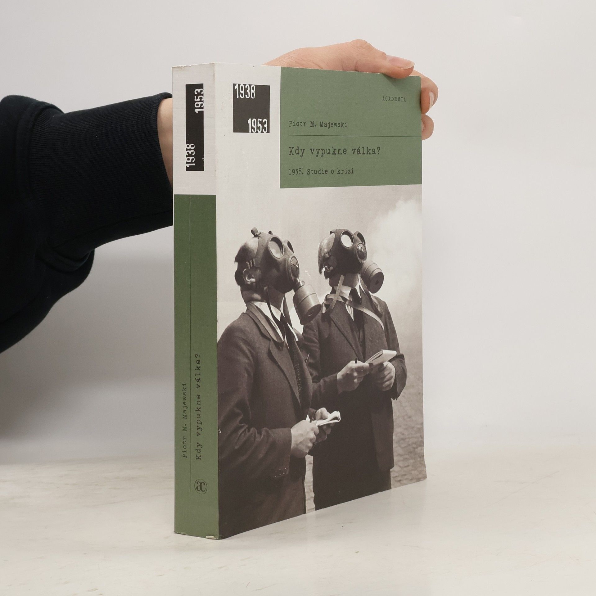 Piotr Maciej Majewski Kdy vypukne válka? : 1938 : studie o krizi