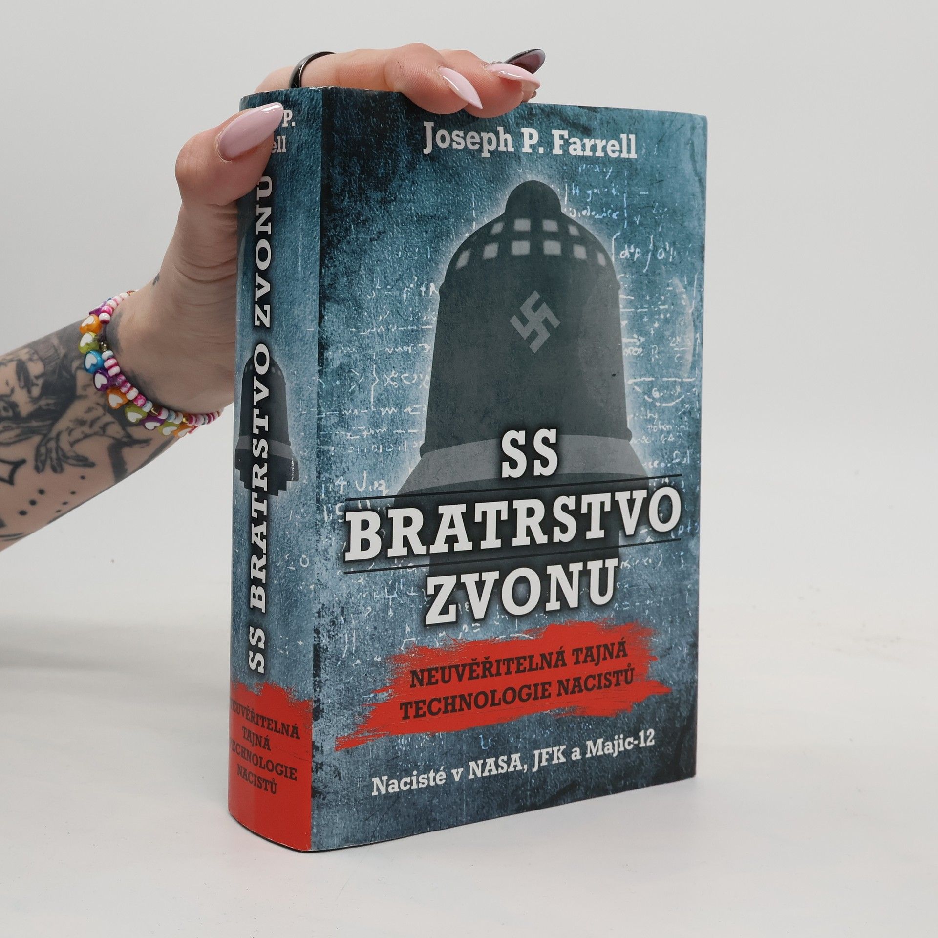 Joseph P. Farrell SS Bratrstvo zvonu. Neuvěřitelná tajná technologie nacistů