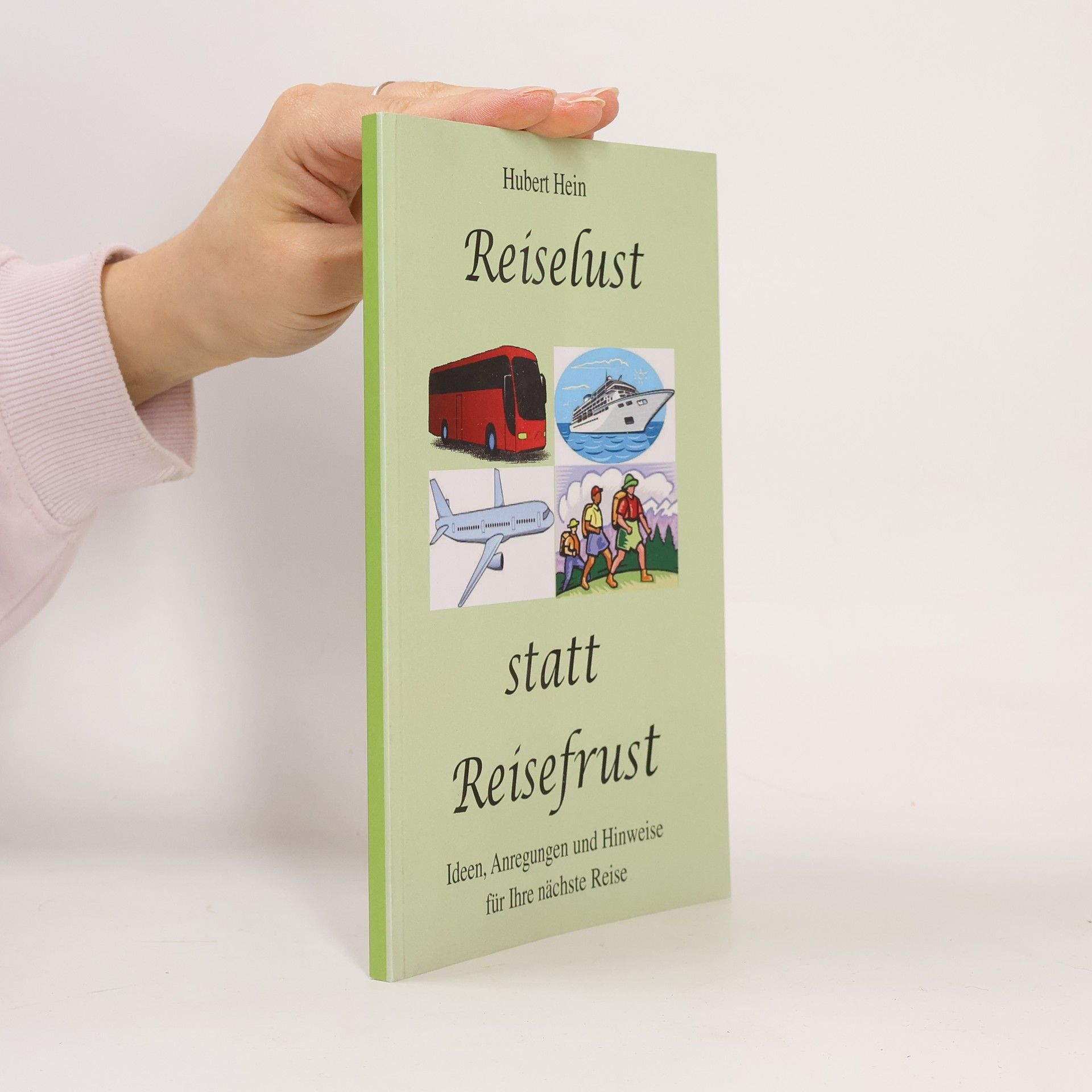 Hubert Hein Reiselust statt Reisefrust