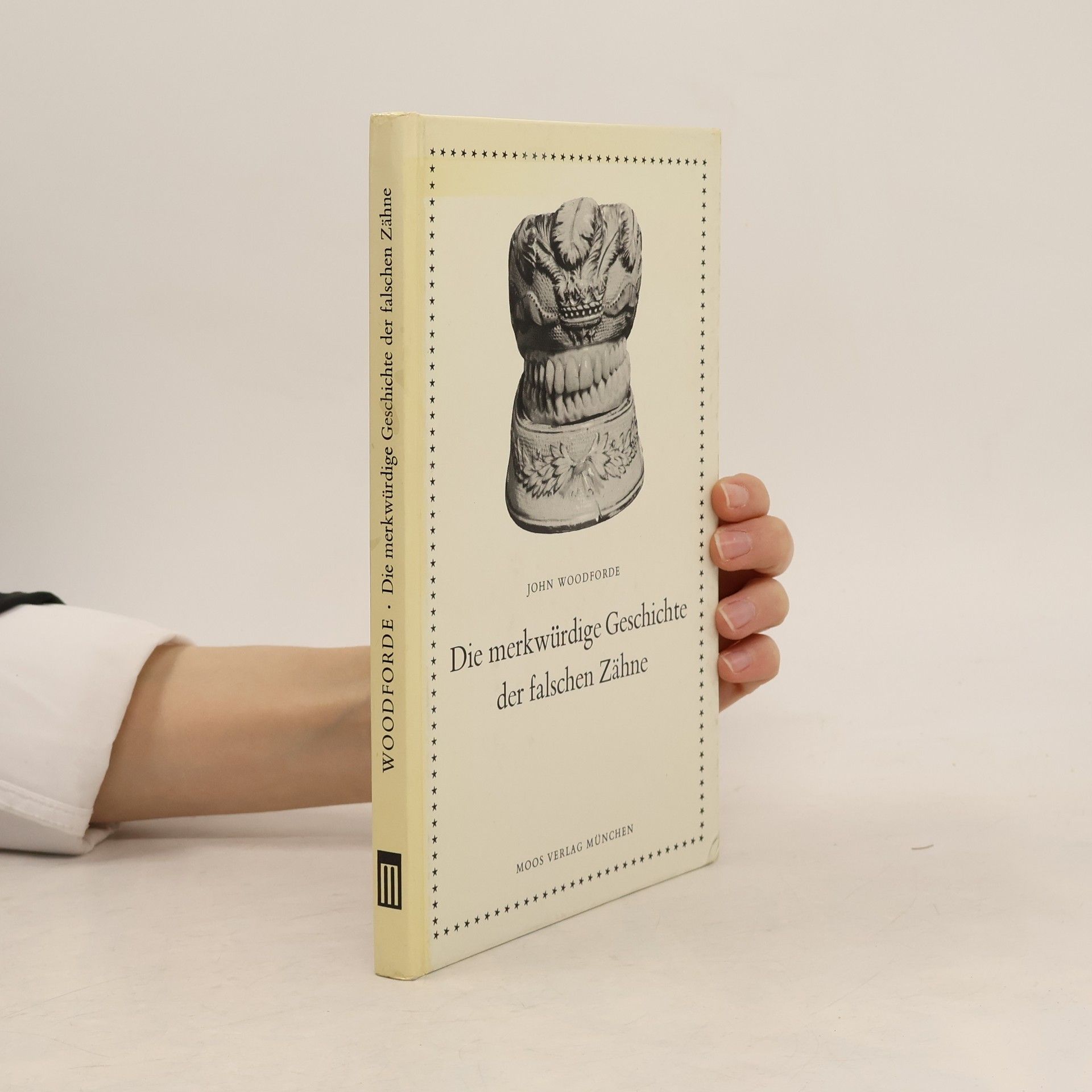 John Woodforde Die merkwürdige Geschichte der falschen Zähne
