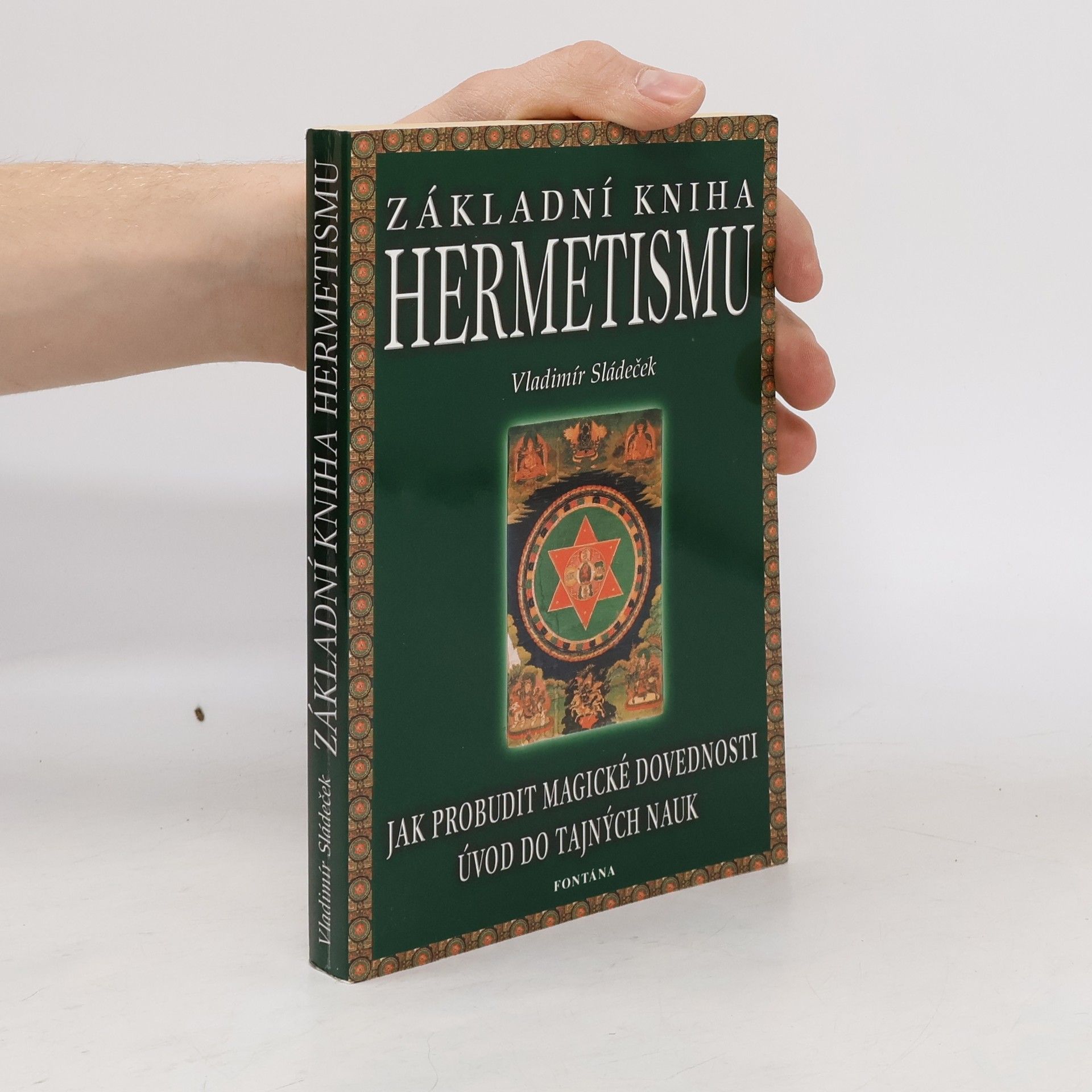 Vladimír Sládeček Základní kniha hermetismu: jak probudit magické dovednosti