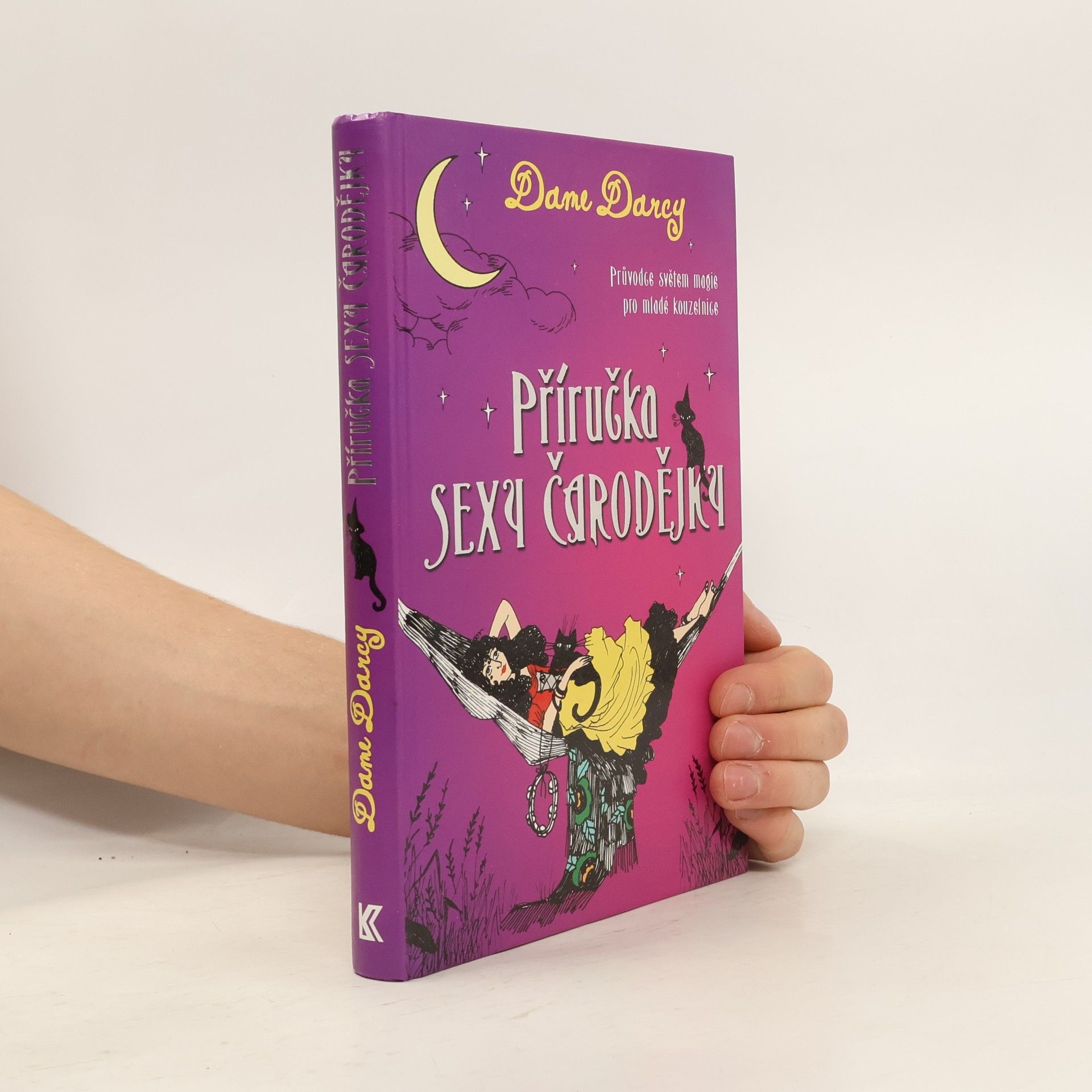 Příručka sexy čarodějky: Příručka světem magie pro mladé kouzelnice