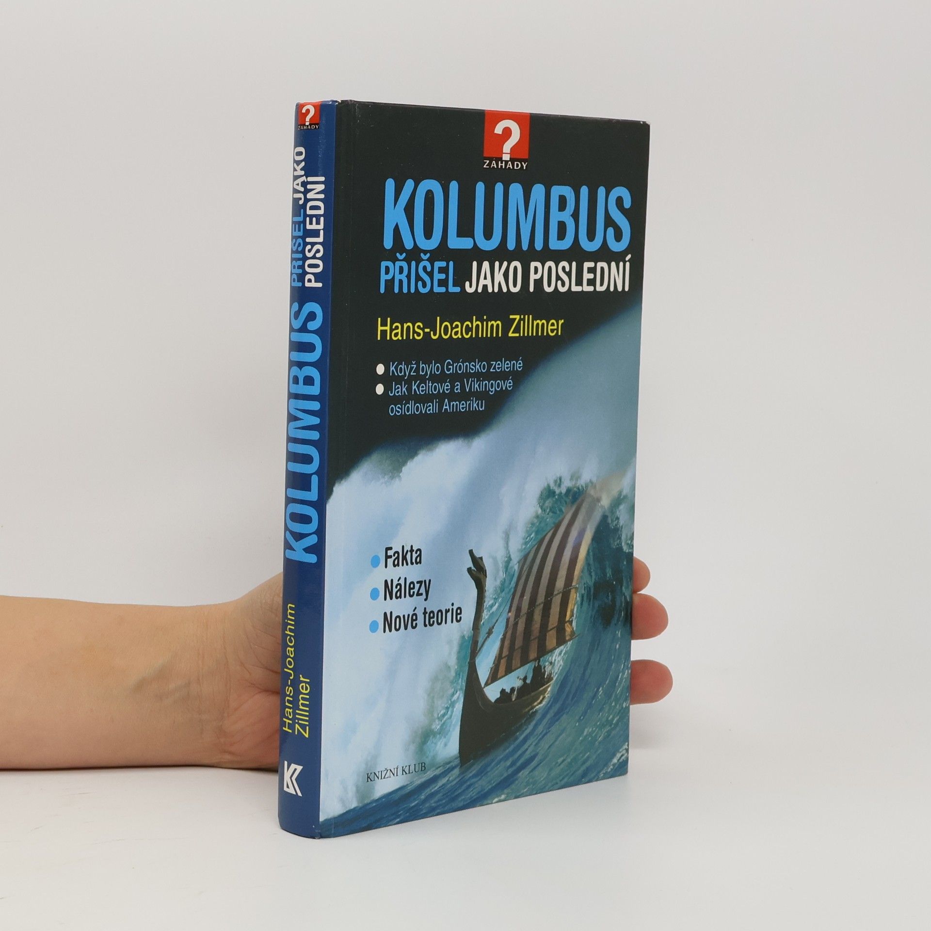 Hans Joachim Zillmer Kolumbus přišel jako poslední. Když bylo Grónsko zelené. Jak Keltové a Vikingové osídlovali Ameriku