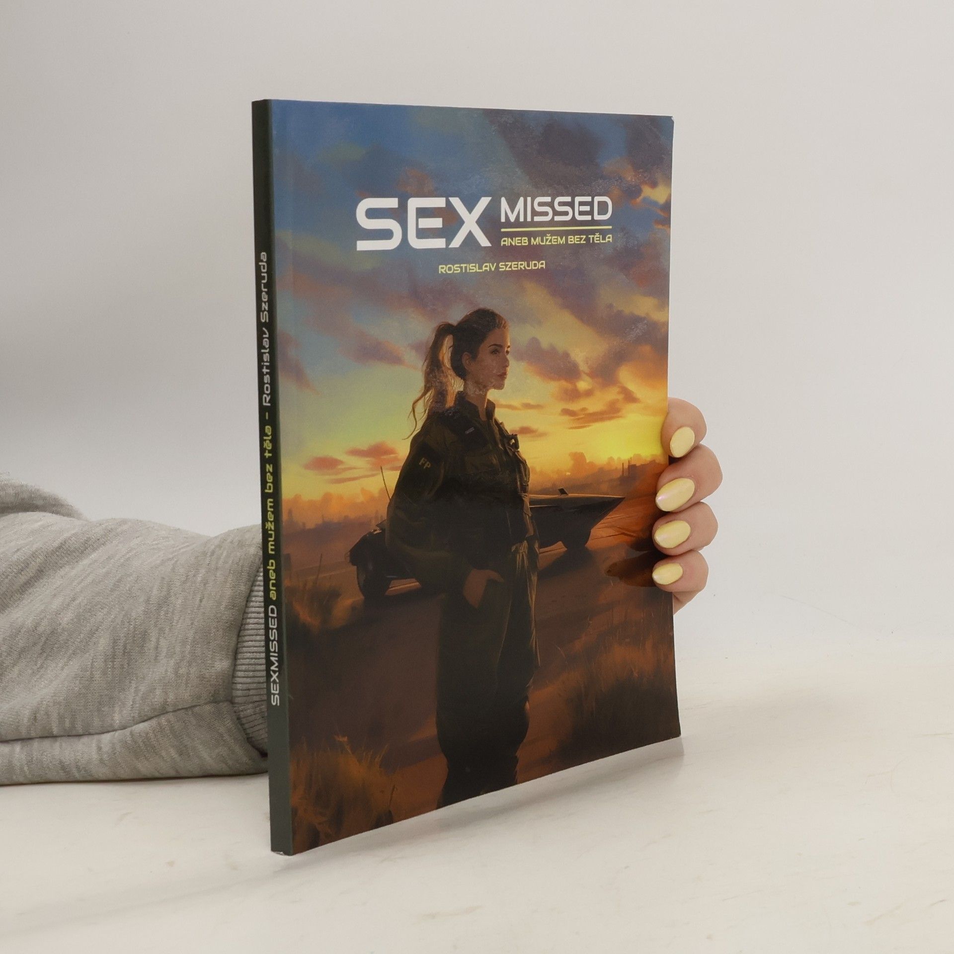 Rostislav Szeruda Sexmissed: aneb mužem bez těla