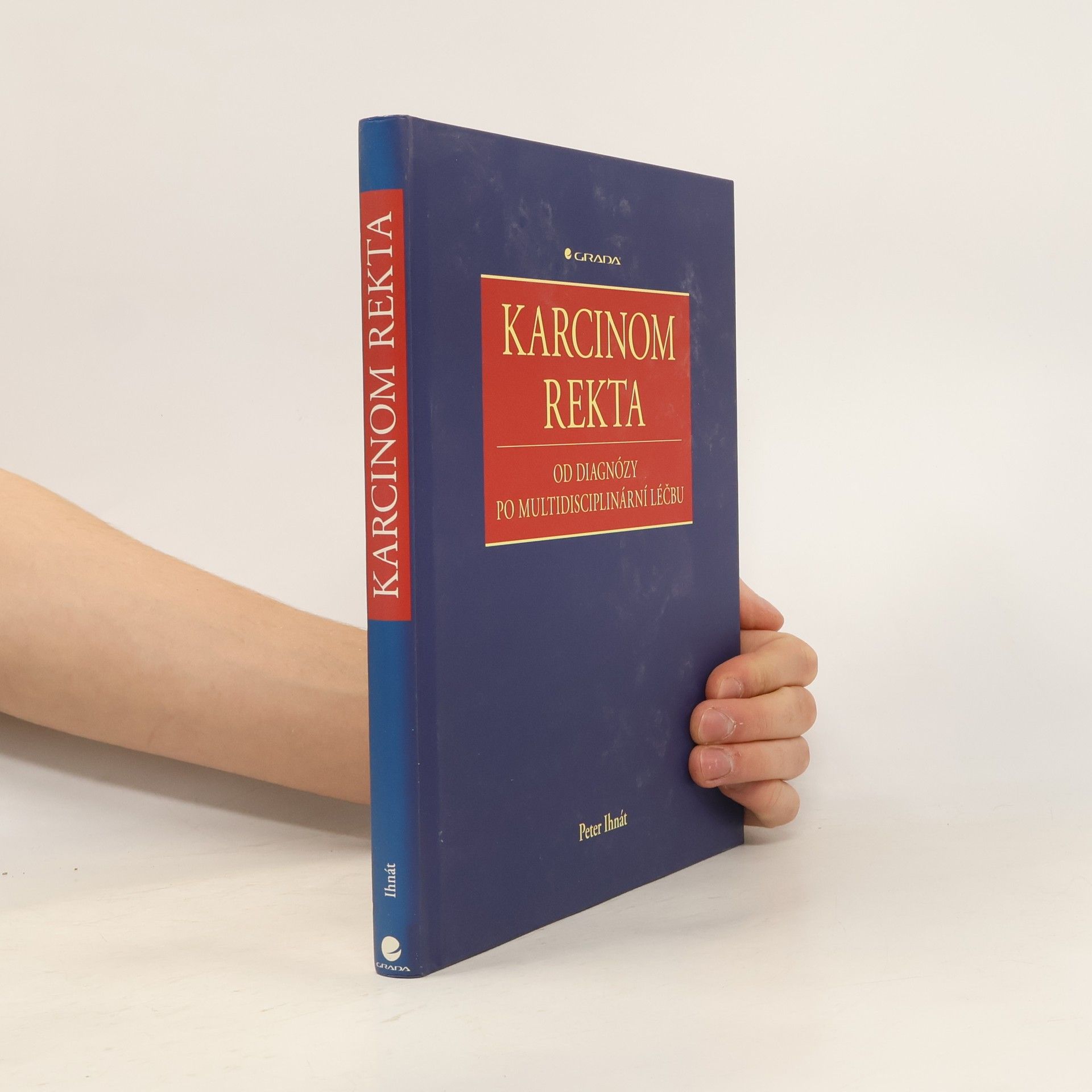 Peter Ihnát Karcinom rekta - Od diagnózy po multidisciplinární léčbu