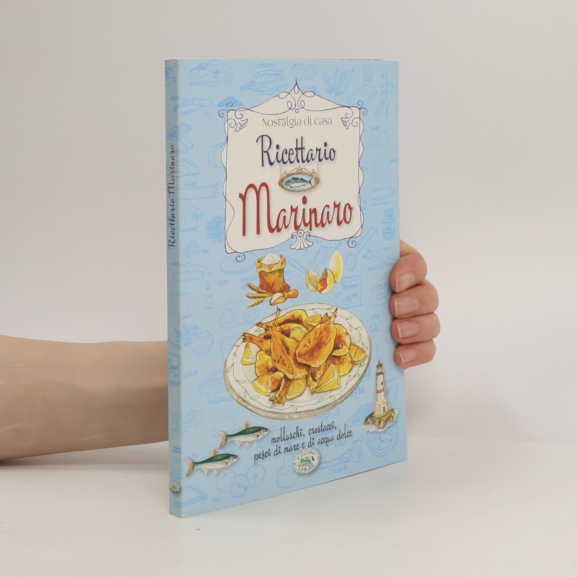 Auteurscollectief Ricettario marinaro. Molluschi, crostacei, pesci di mare e di acqua dolce