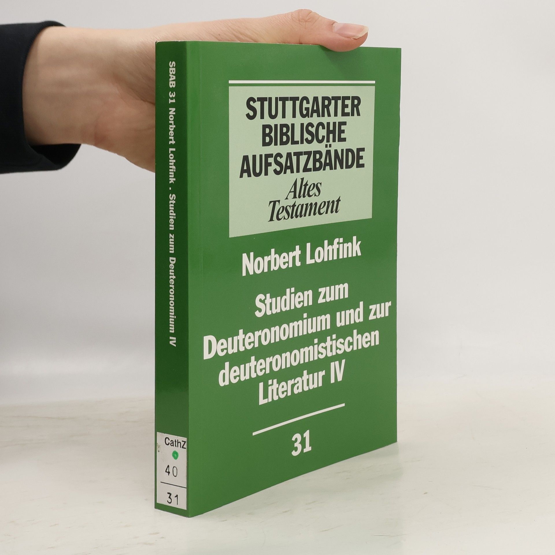 Norbert Lohfink Stuttgarter Biblische Aufsatzbände - 31: Studien zum Deuteronomium und zur deuteronomistischen Literatur. Tl.4