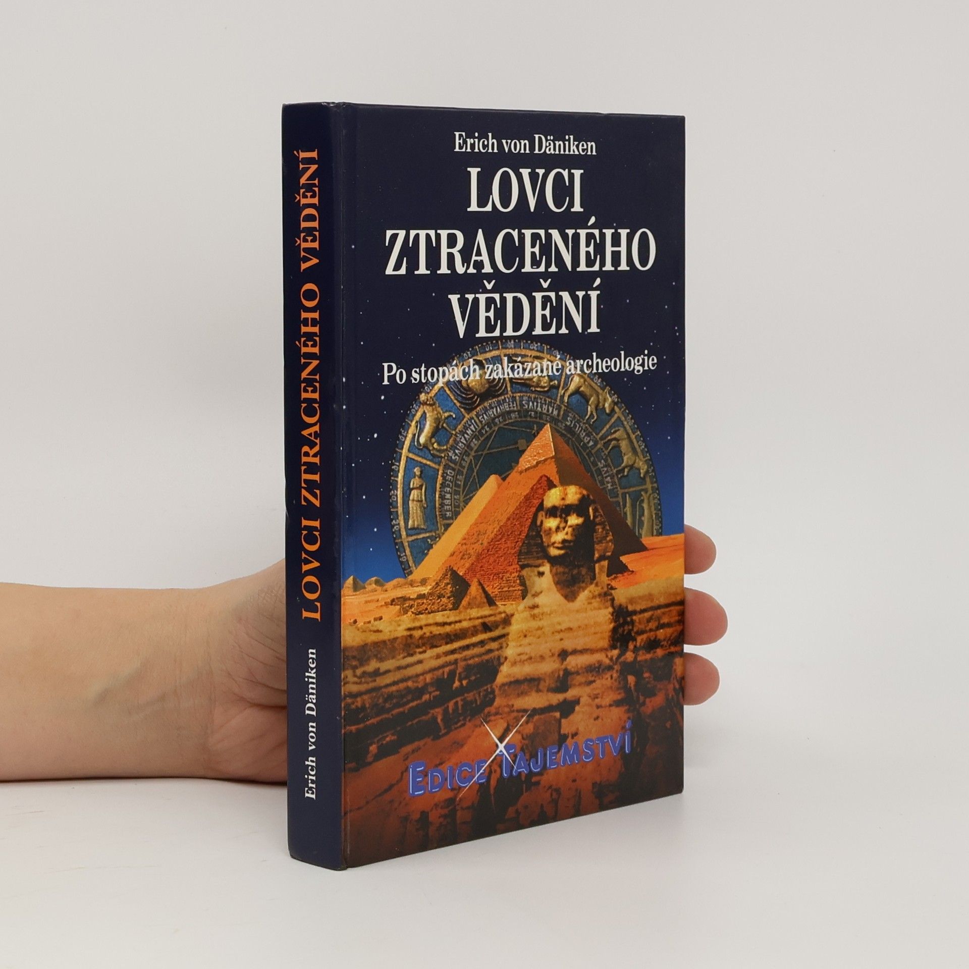 Erich von Däniken Lovci ztraceného vědění. Po stopách zakázané archeologie