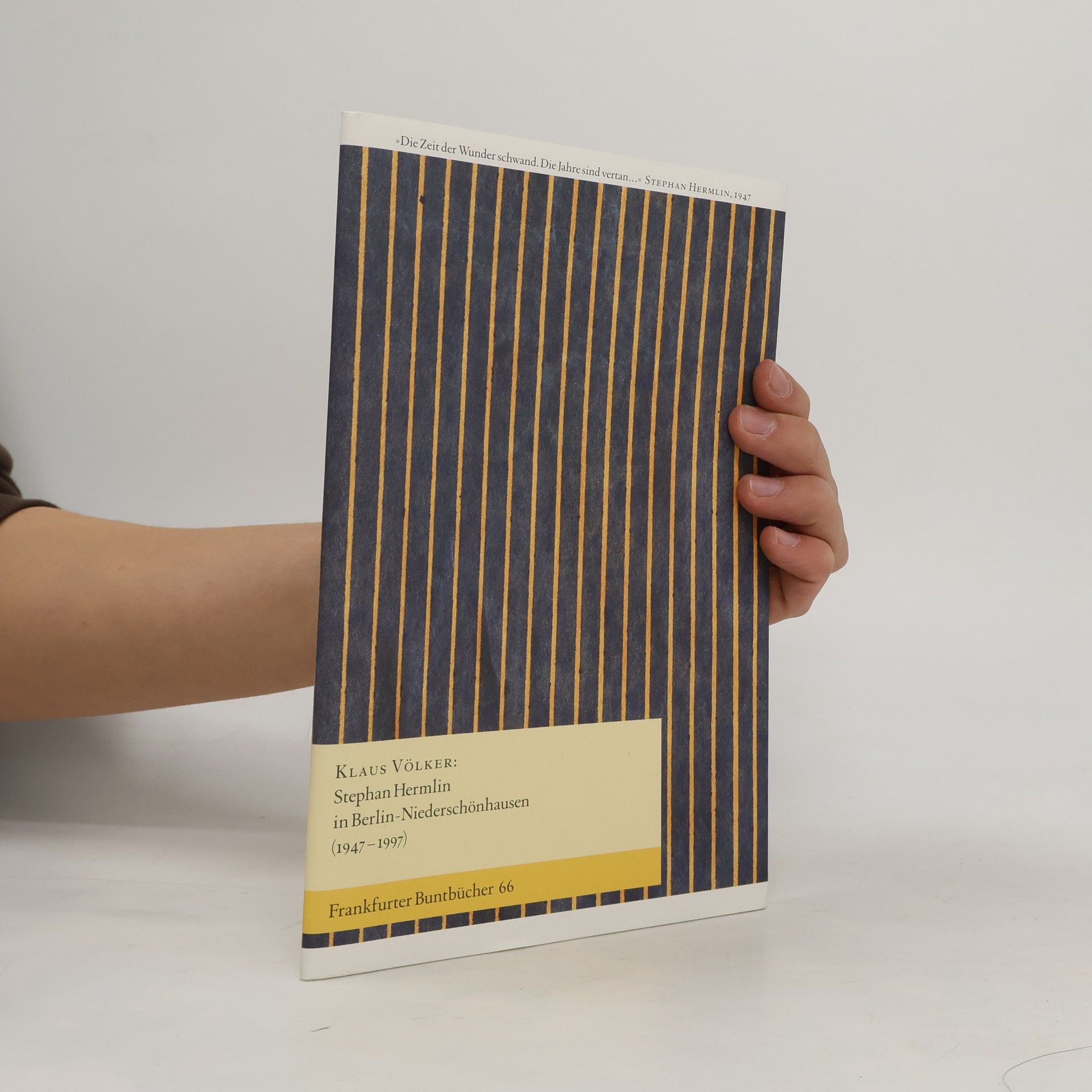 Klaus Völker Stephan Hermlin in Berlin-Niederschönhausen (1947-1997)