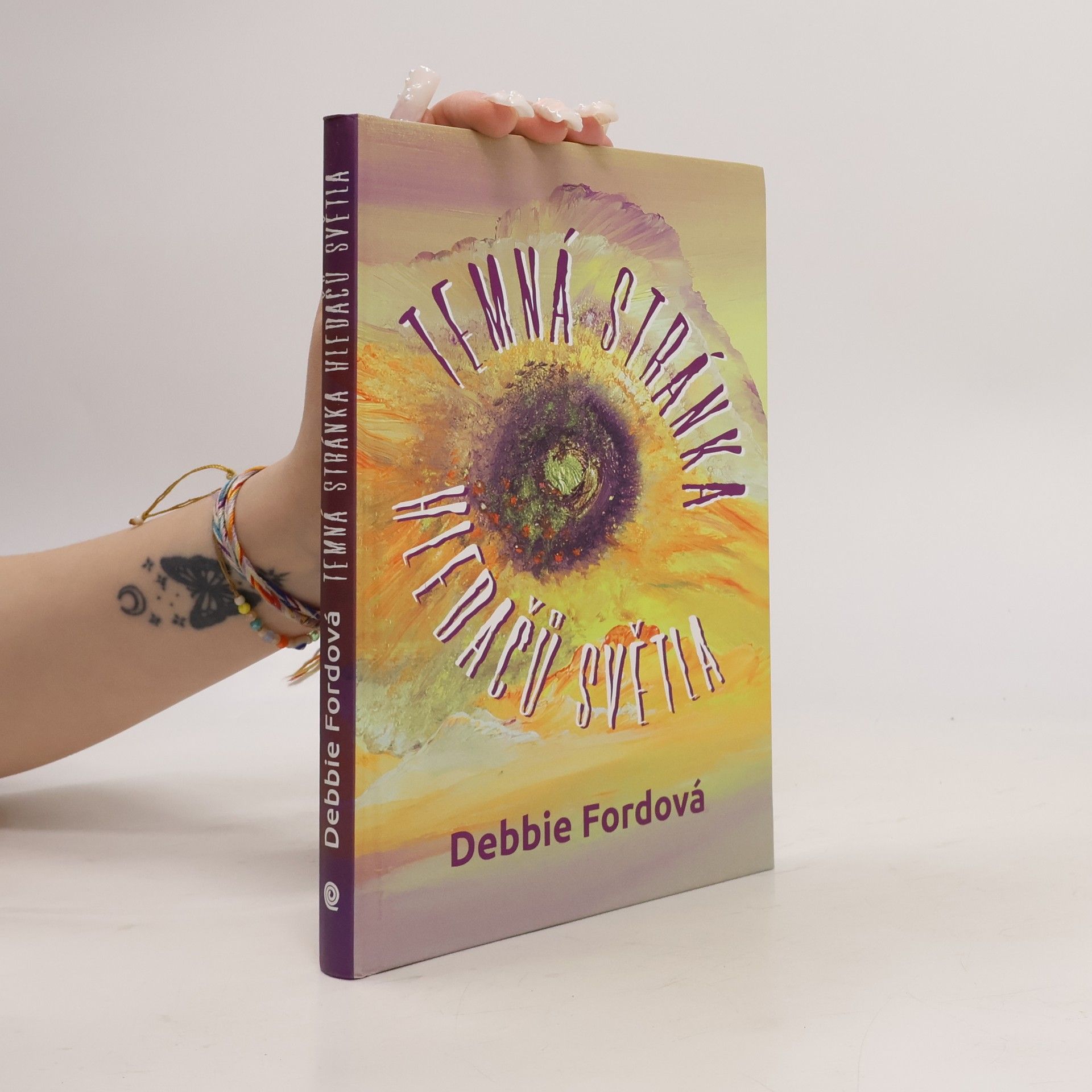 Debbie Ford Temná stránka hledačů světla