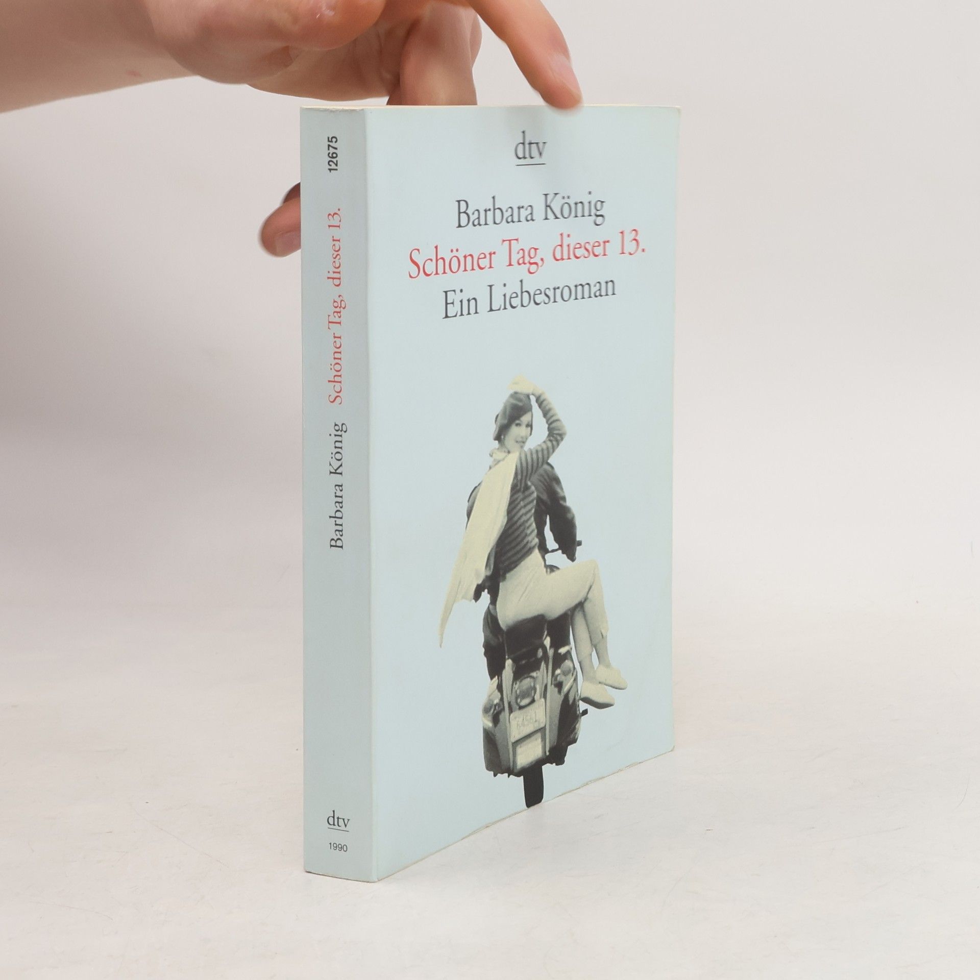 Barbara König Schöner Tag, dieser 13.