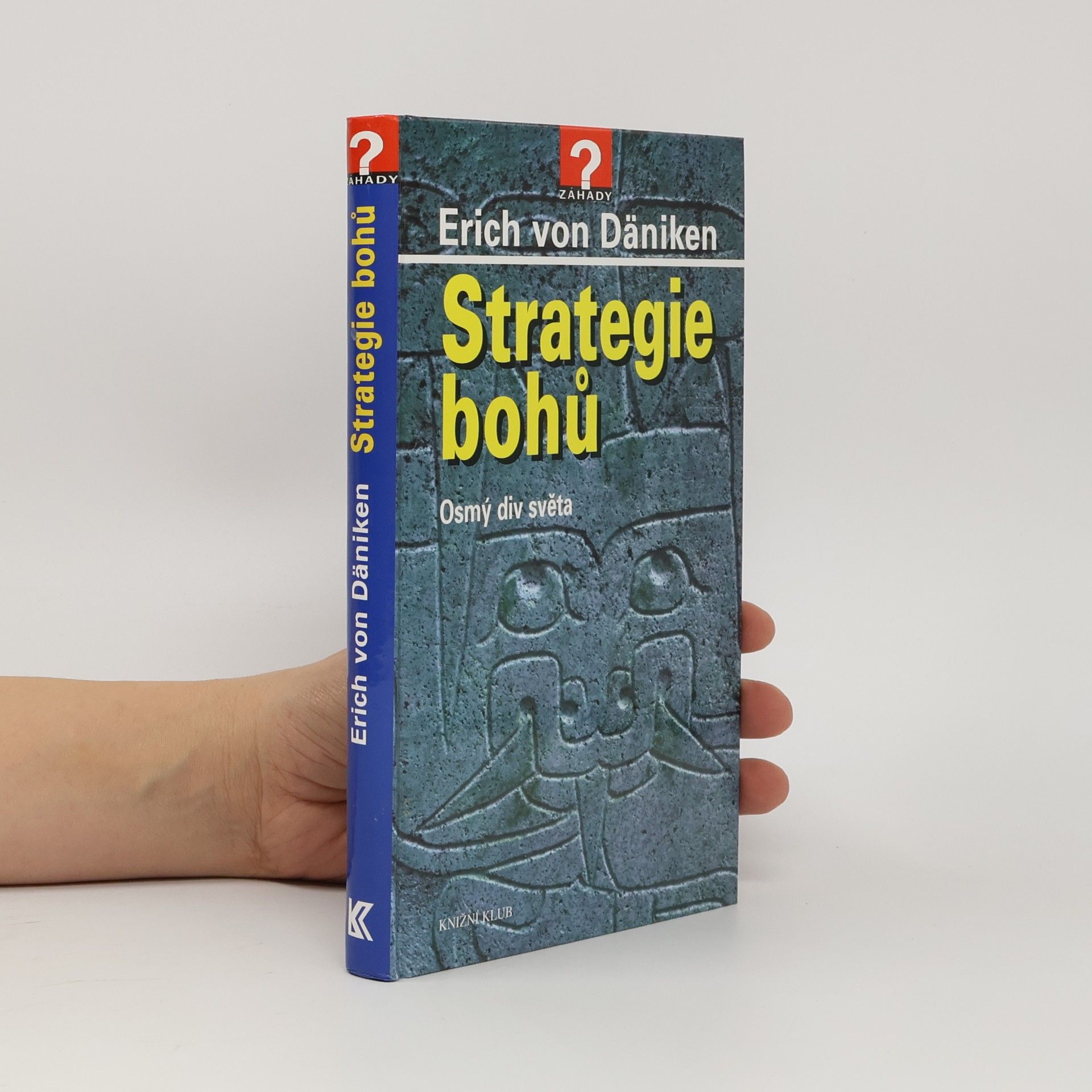 Erich von Däniken Strategie bohů : osmý div světa