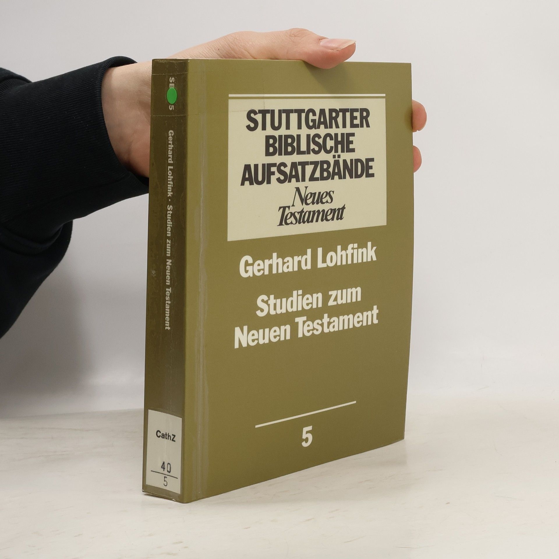 Gerhard Lohfink Stuttgarter Biblische Aufsatzbände - 5: Studien zum Neuen Testament