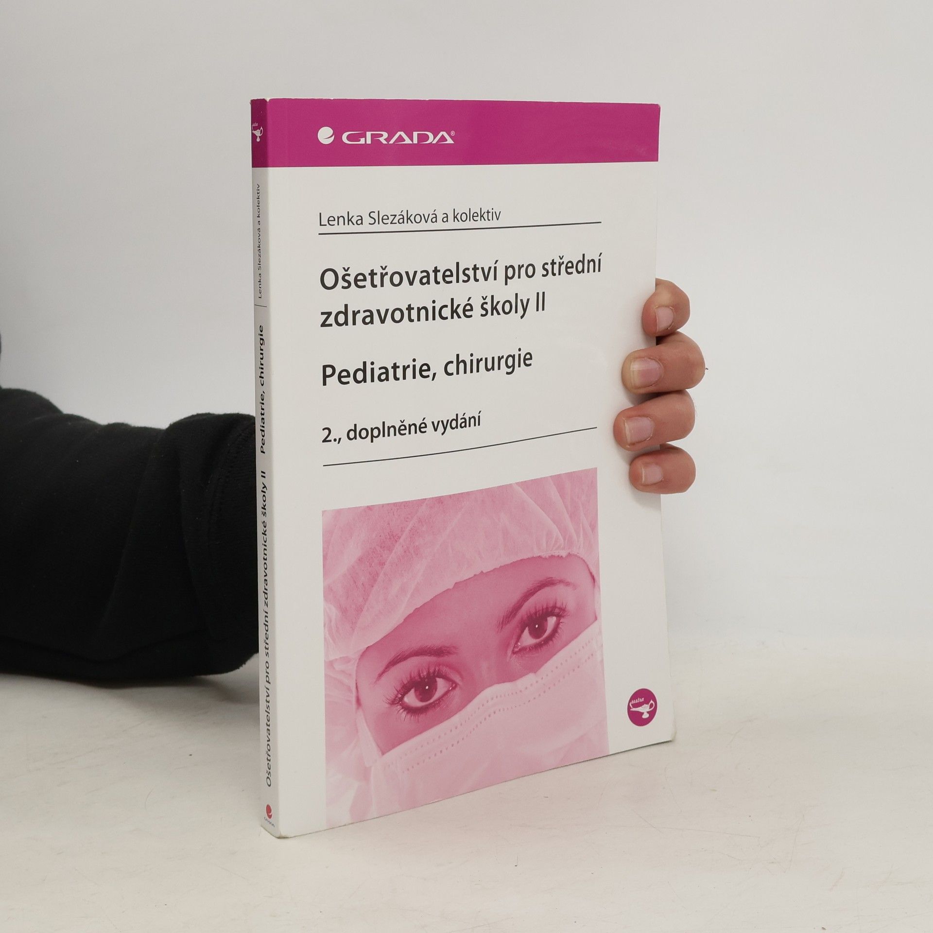 Hana Čoupková Ošetřovatelství pro střední zdravotnické školy. II, Pediatrie, chirurgie