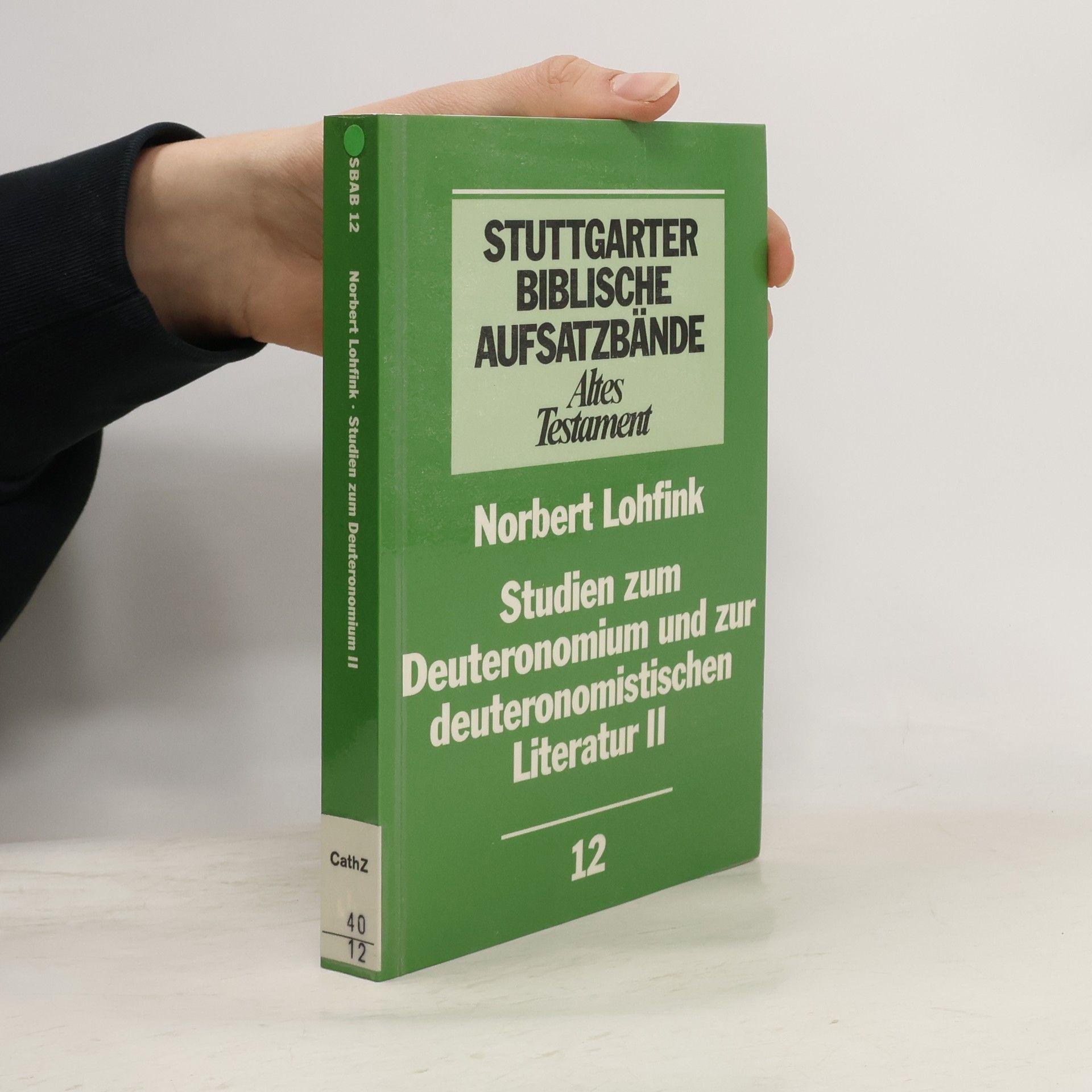 Norbert Lohfink Stuttgarter Biblische Aufsatzbände: Altes Testament - 12: Studien zum Deuteronomium und zur deuteronomistischen Literatur