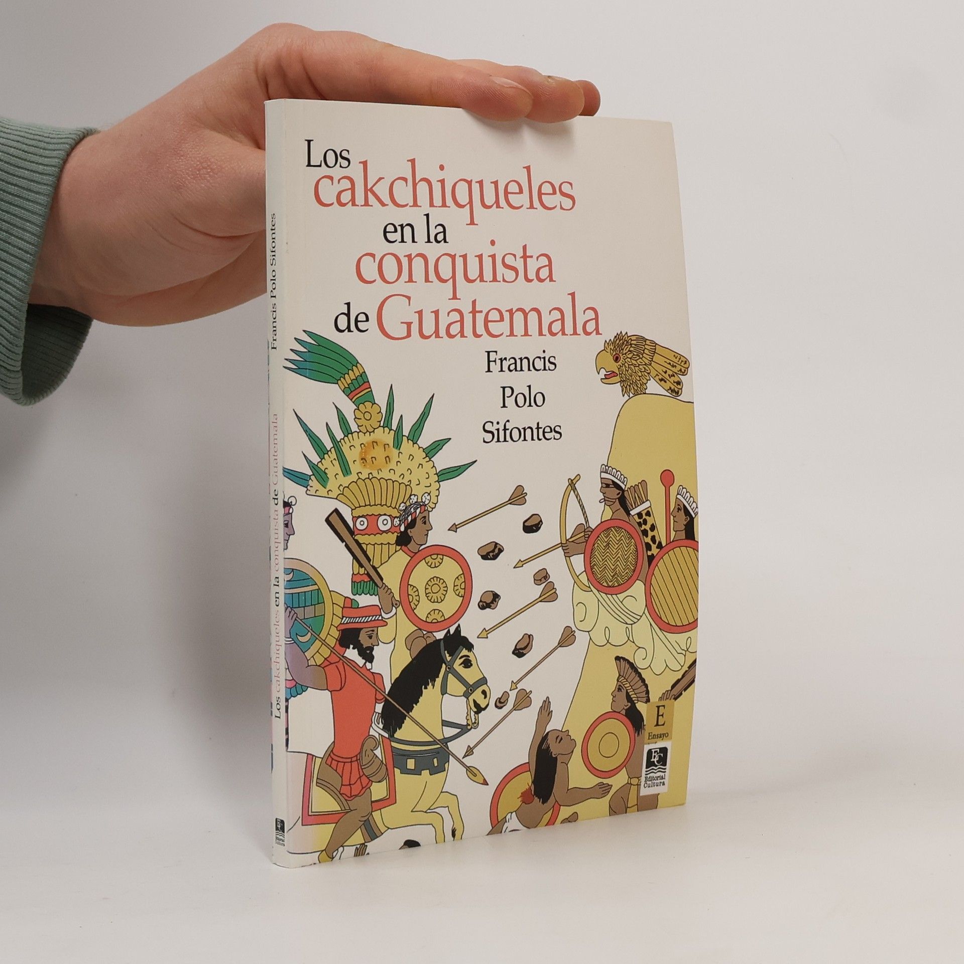 Francis Polo Sifontes Los cakchiqueles en la conquista de Guatemala