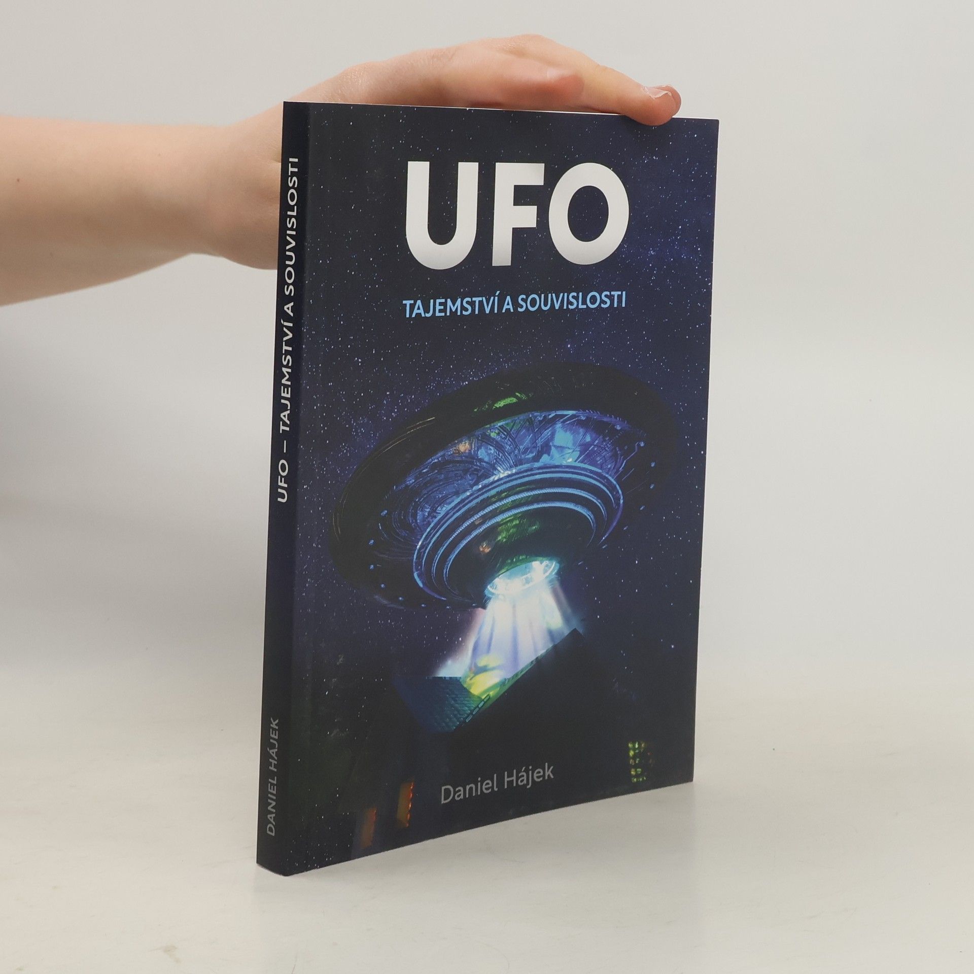 Daniel Hájek UFO : tajemství a souvislosti