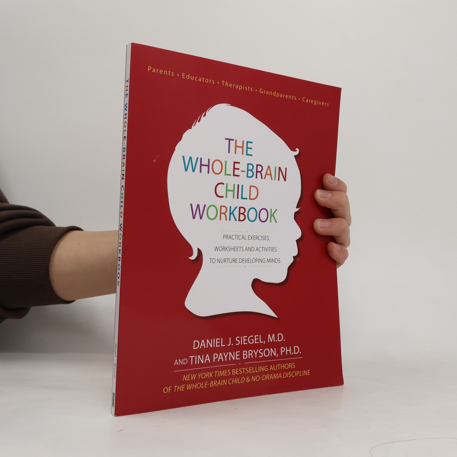 Daniel J. Siegel The Whole-Brain Child Workbook