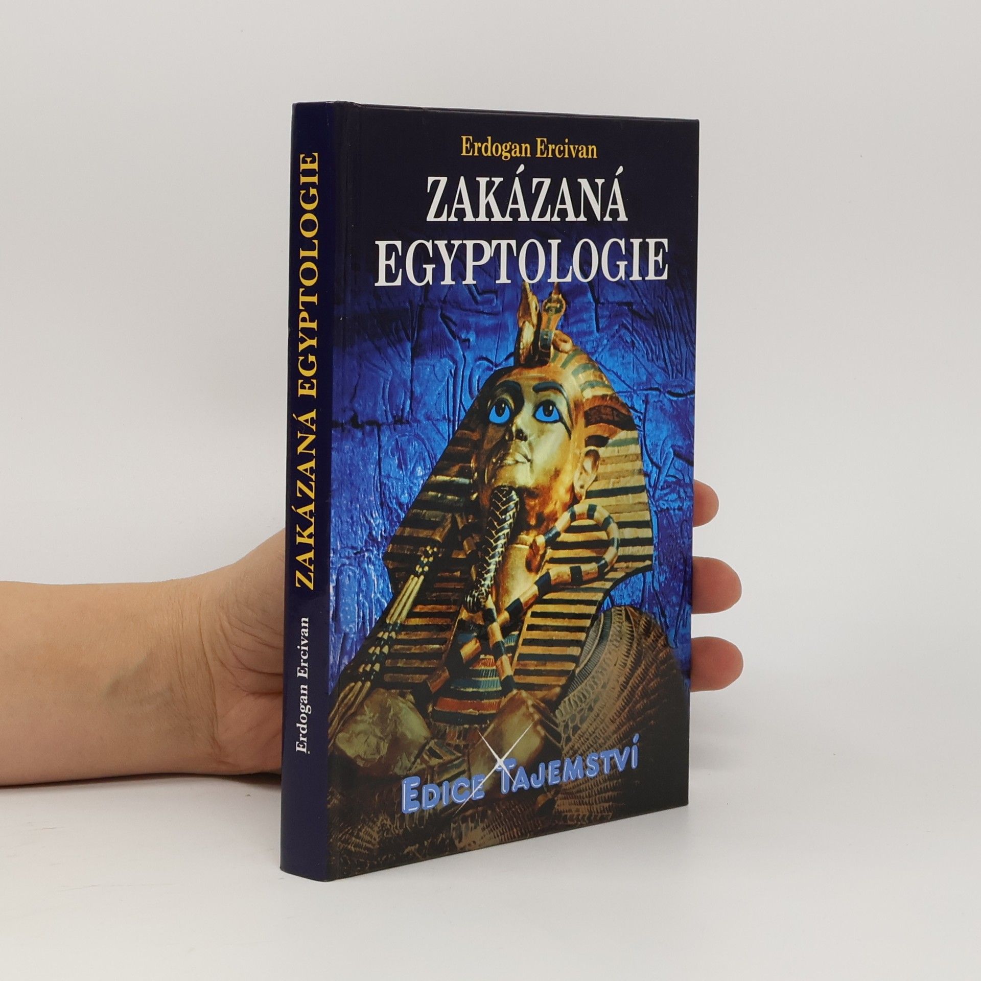 Erdoğan Ercivan Zakázaná egyptologie : záhadná věda a špičkové technologie doby faraonů