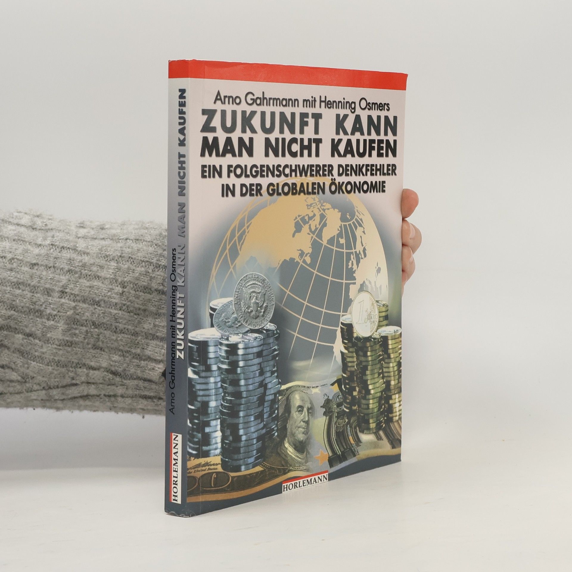 Arno Gahrmann Zukunft kann man nicht kaufen