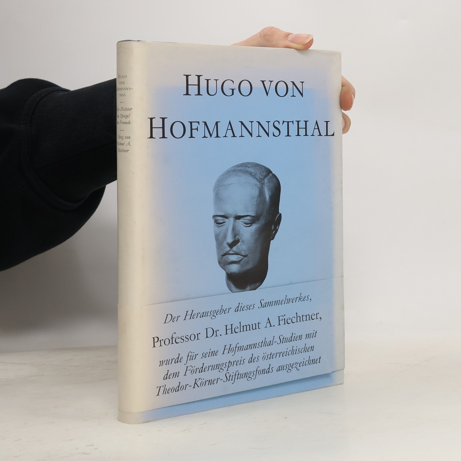Hugo von Hofmannsthal Der Dichter im Spiegel der Freunde