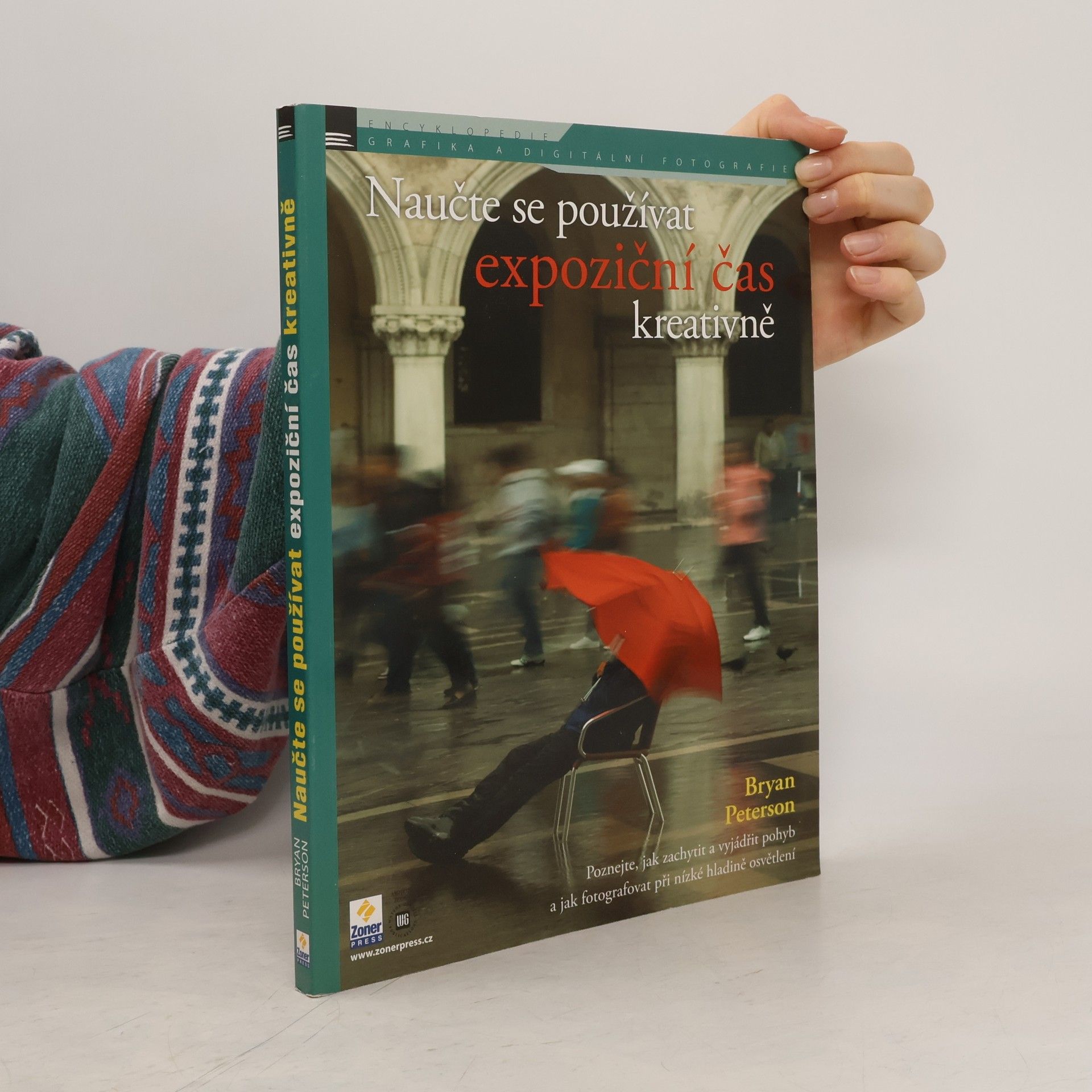 Bryan Peterson Naučte se používat expoziční čas kreativně
