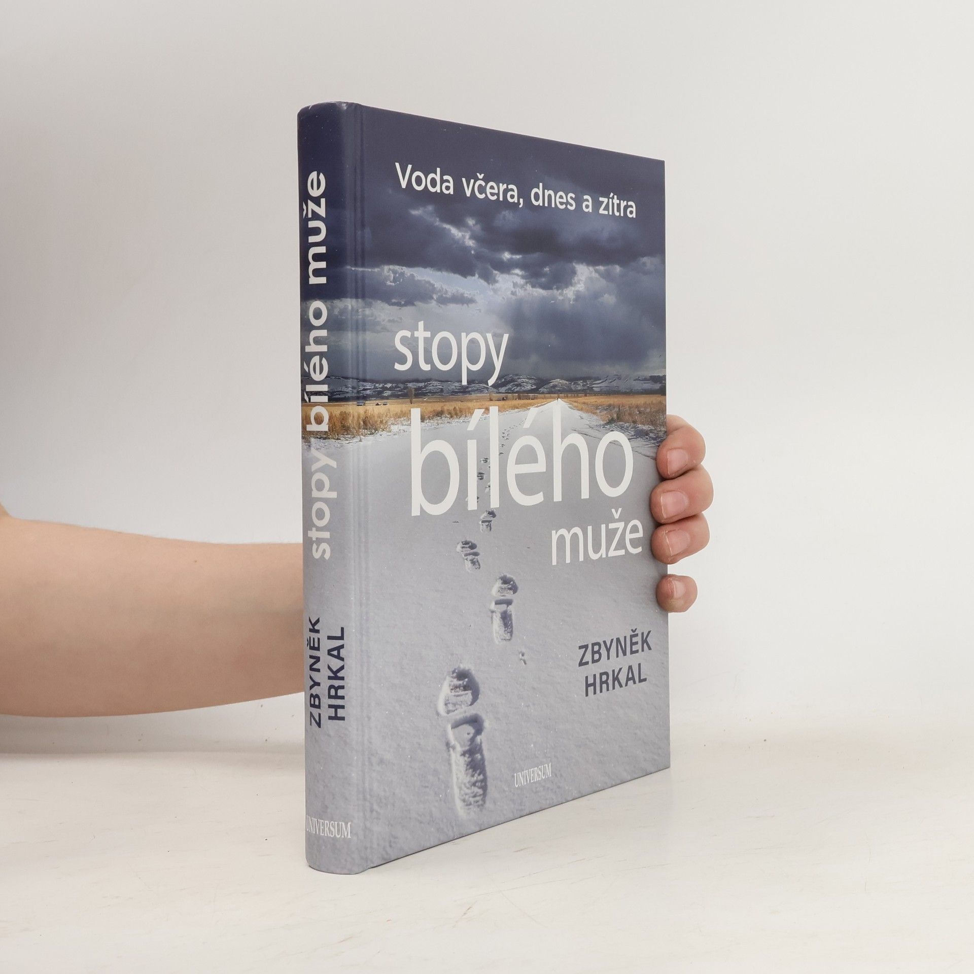 Zbyněk Hrkal Stopy bílého muže: Voda včera, dnes a zítra