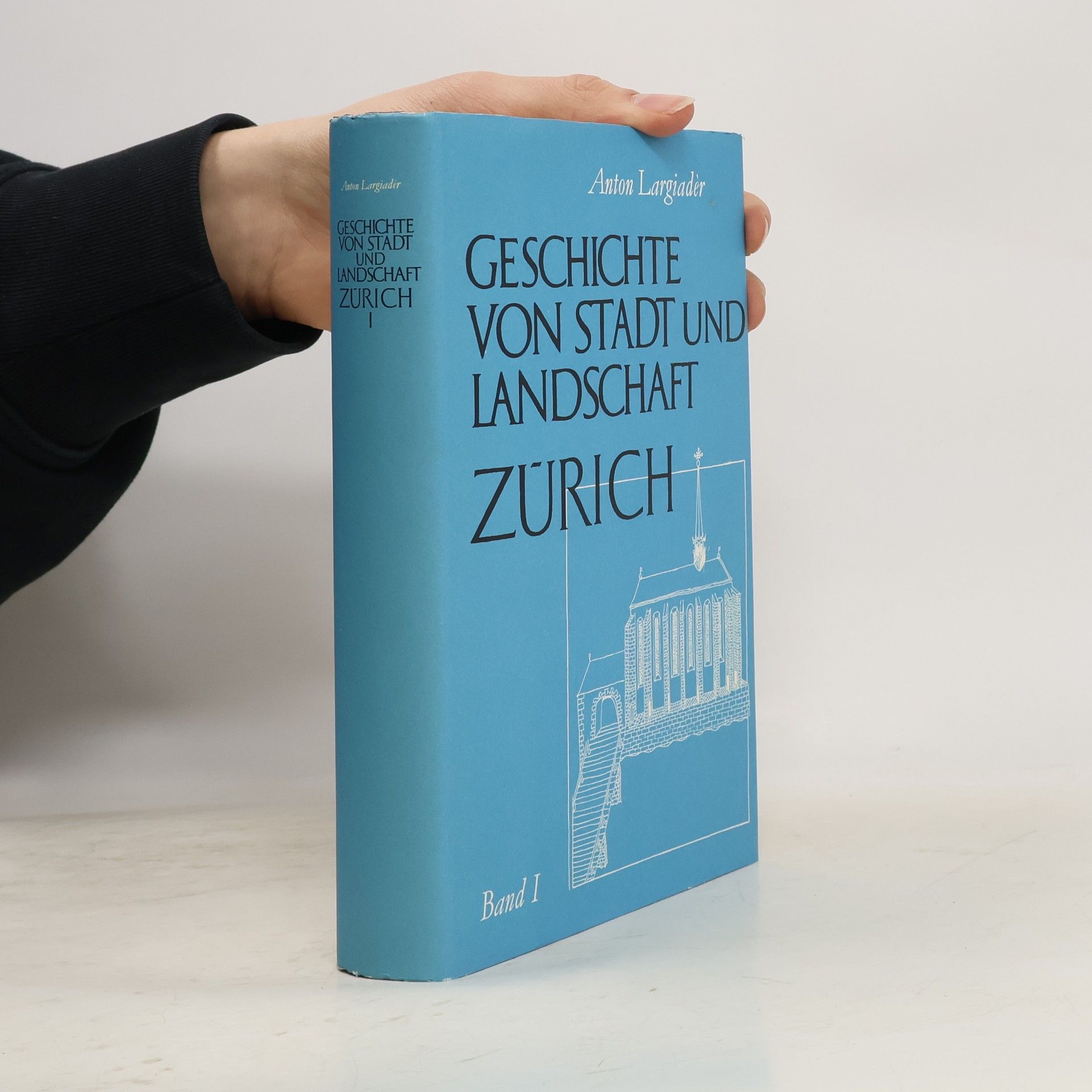Anton Largiadèr Geschichte von Stadt und Landschaft Zürich I