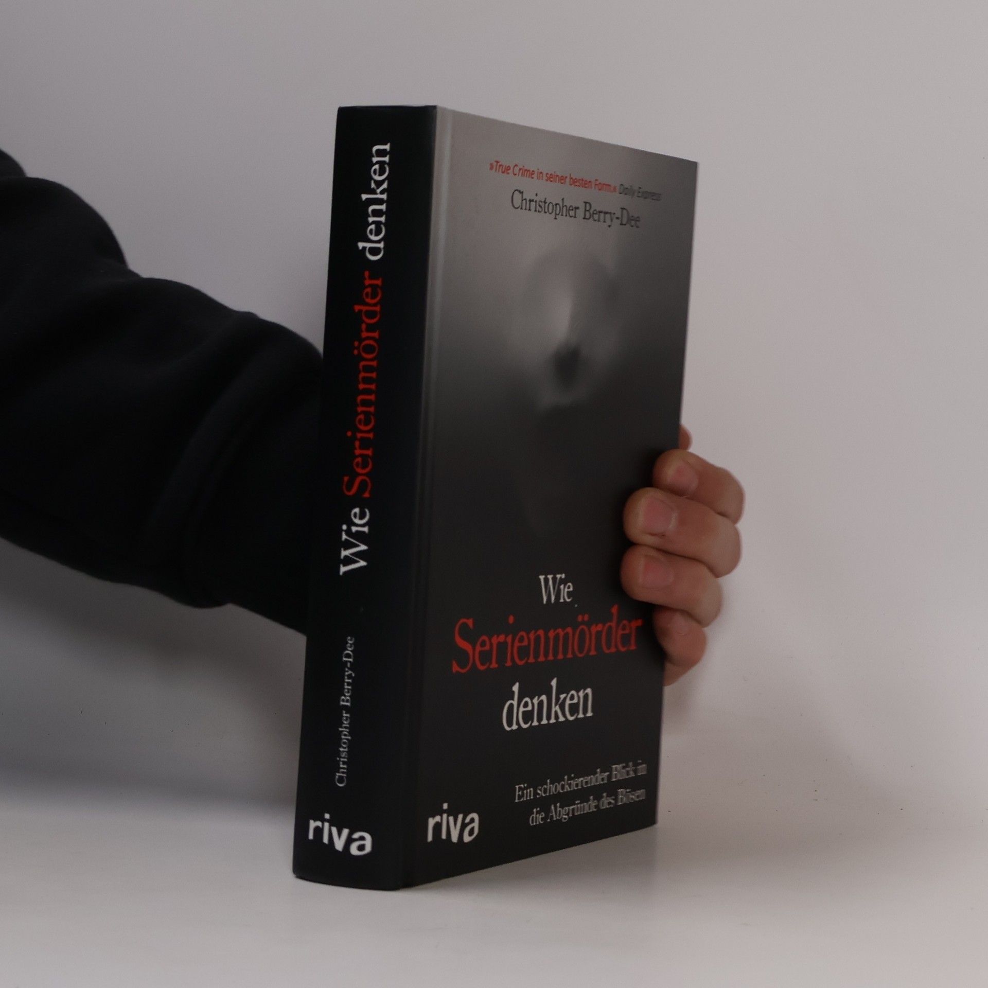 Christopher Berry-Dee Wie Serienmörder denken