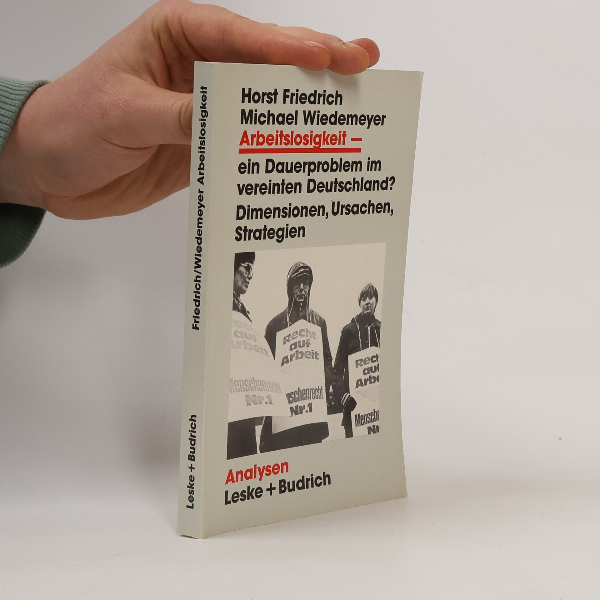 Friedrich Horst Analysen: Arbeitslosigkeit — ein Dauerproblem im vereinten Deutschland?