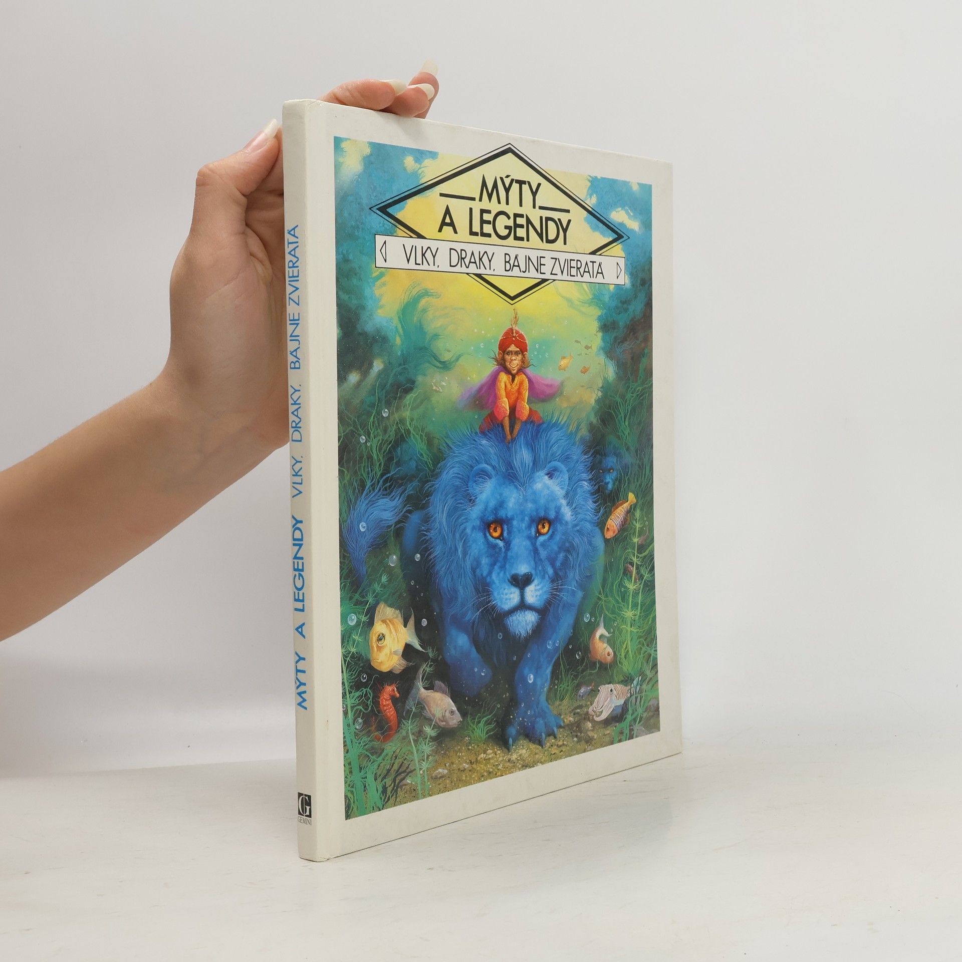 Kolektiv autorů Mýty a legendy - Vlky, draky, bájne zvieratá