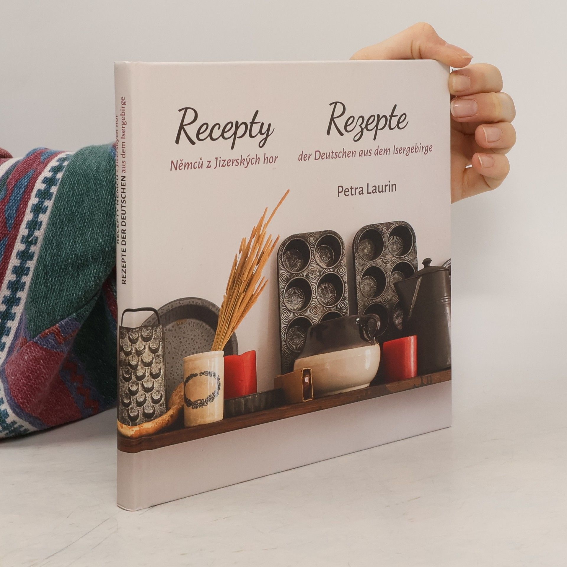 Petra Laurin Recepty Němců z Jizerských hor. Rezepte der Deutschen aus dem Isergebirge