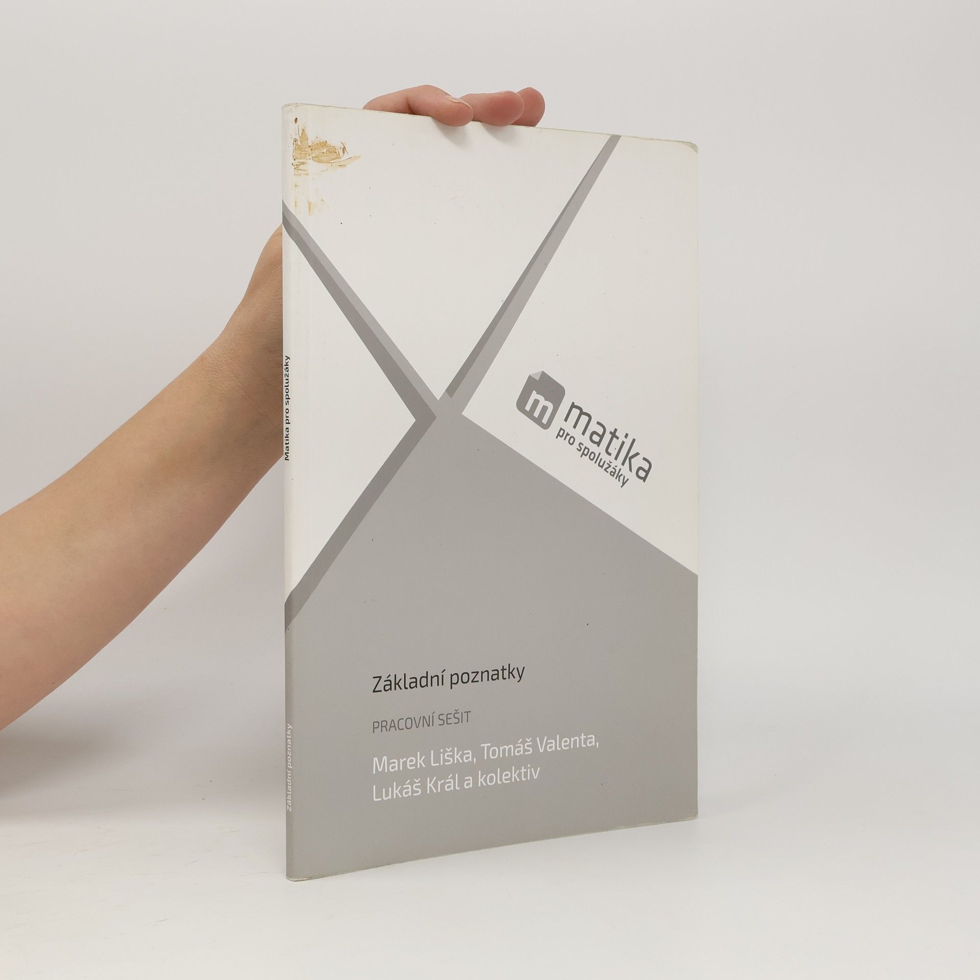 Marek Liška Matika pro spolužáky. Základní poznatky - pracovní sešit