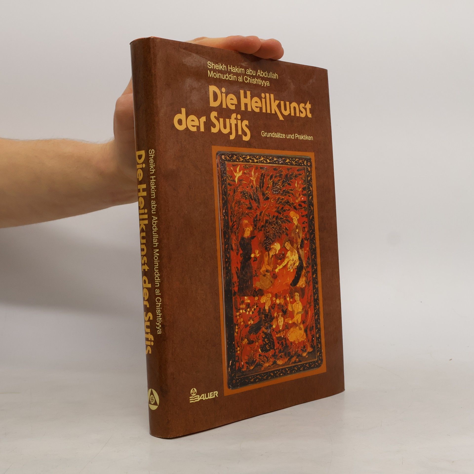 Abū-ʿAbdallāh Ġulām Muʿīn-ad-Dīn Die Heilkunst der Sufis